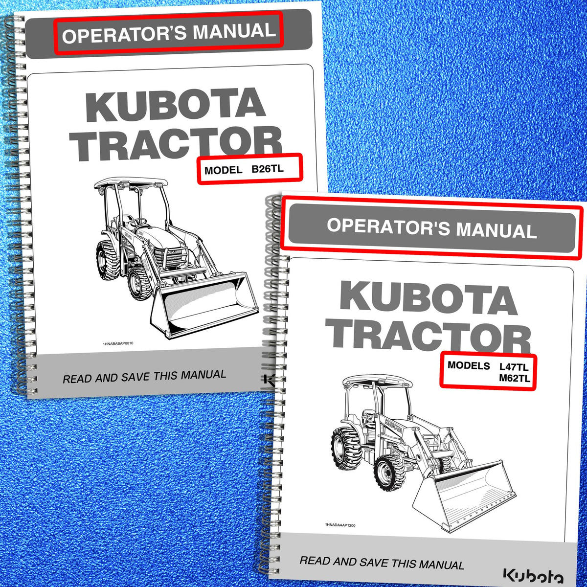 KUBOTA B26TL L47TL M62TL Operators Manual BUNDLE - WIRE BOUND - TOUGH COVERS