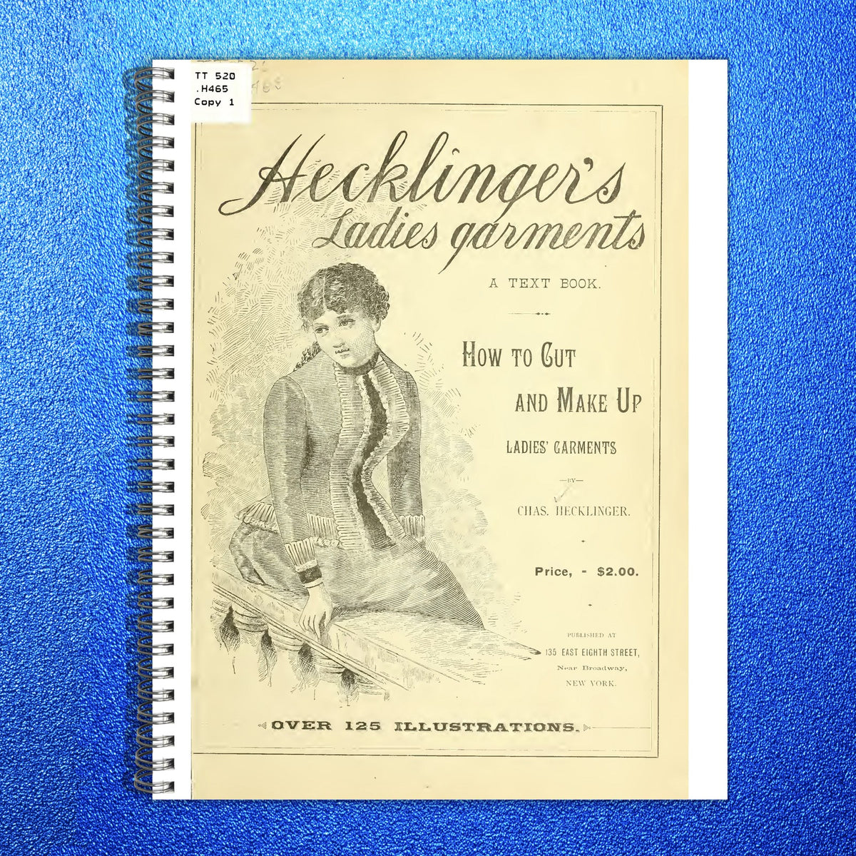 HECKLINGER Ladies Garments Cutting And Making Instruction Manual 1886 - BOUND