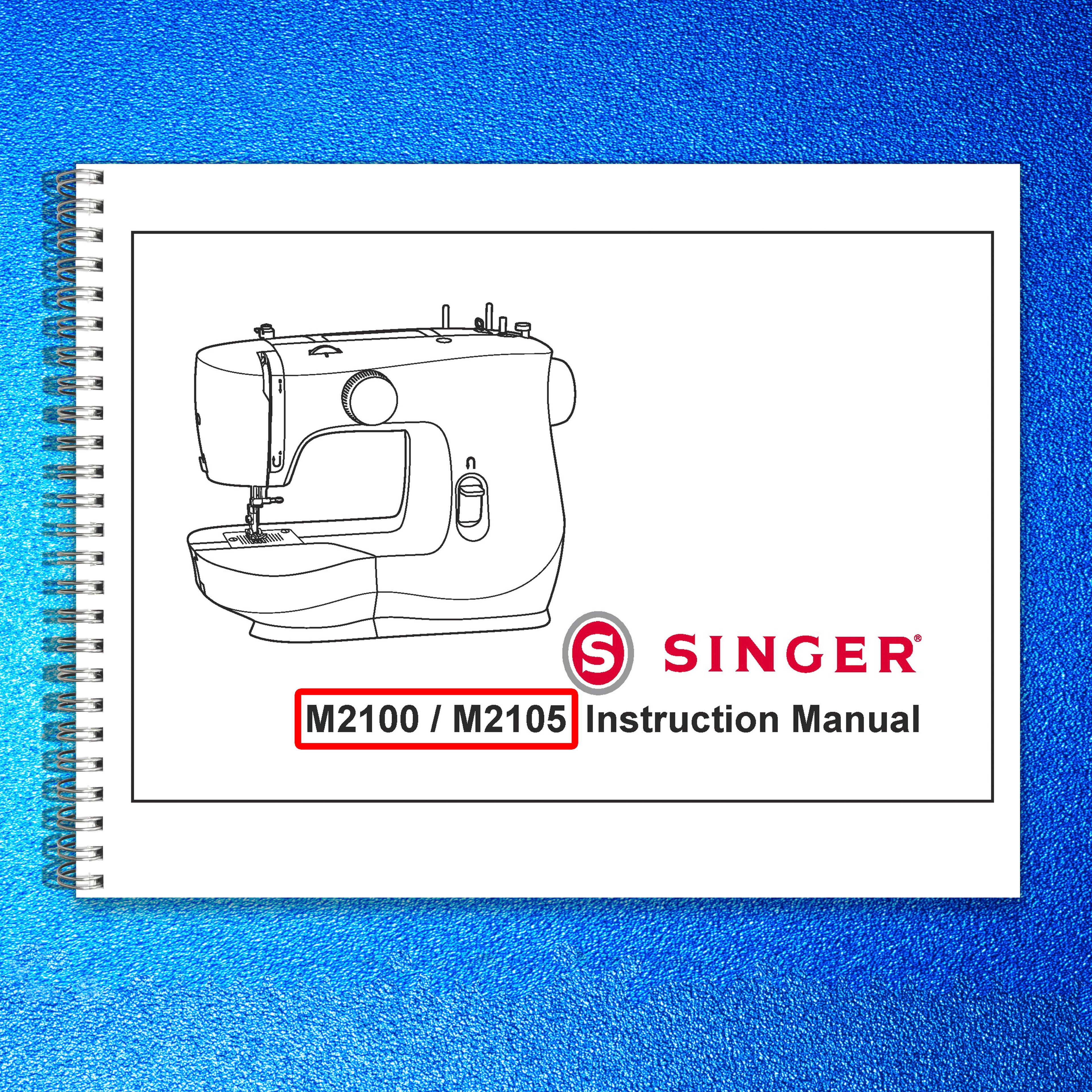 SINGER M2100 M2105 Sewing Machine User Manual Instructions DURABLE WIRE BINDING