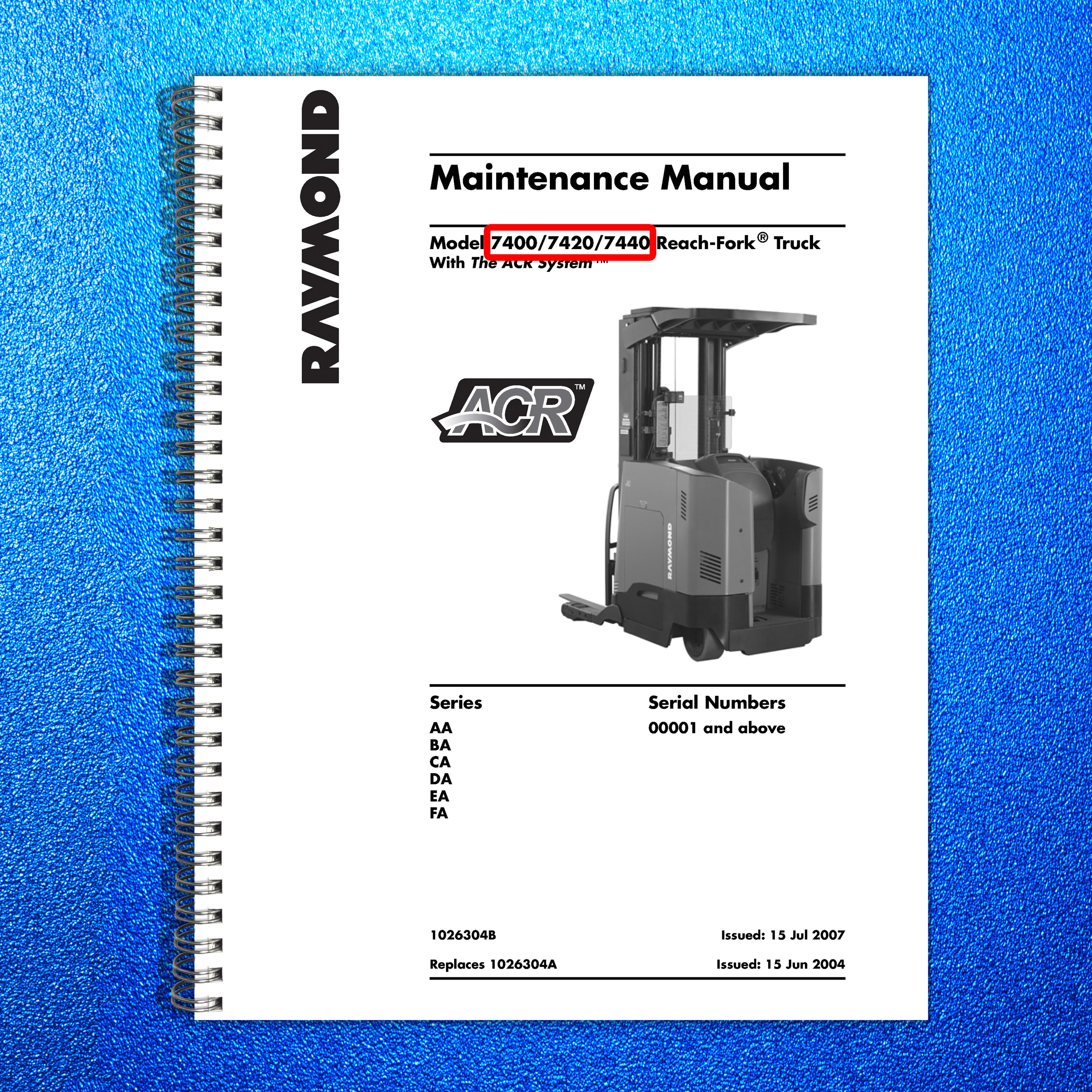 RAYMOND 7400 7420 7440 Reach-Fork Truck Maintenance Manual 2007 - WIRE BOUND