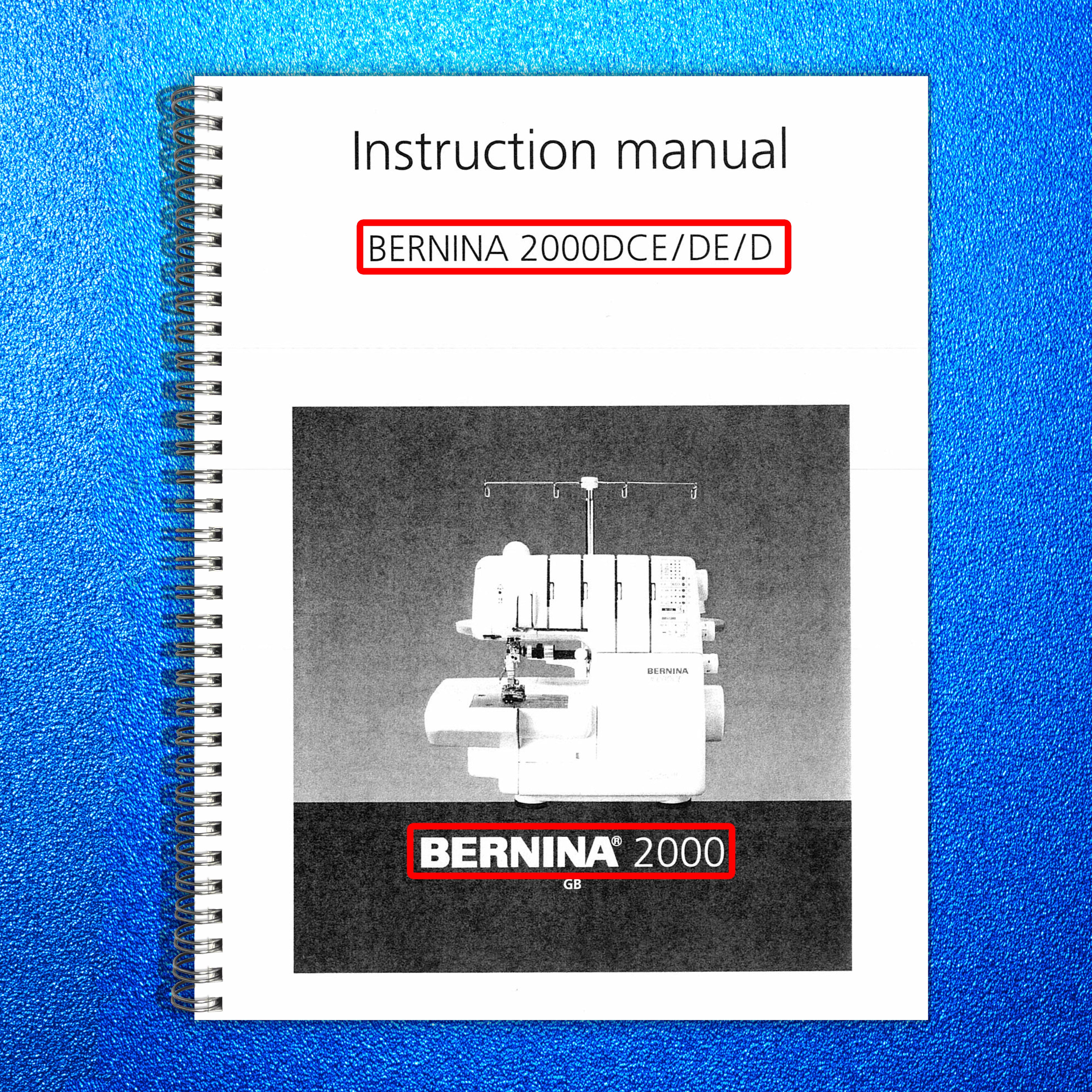 BERNINA 2000 DCE DE D Sewing Machine User Manual STEEL WIRE BOUND, TOUGH COVERS
