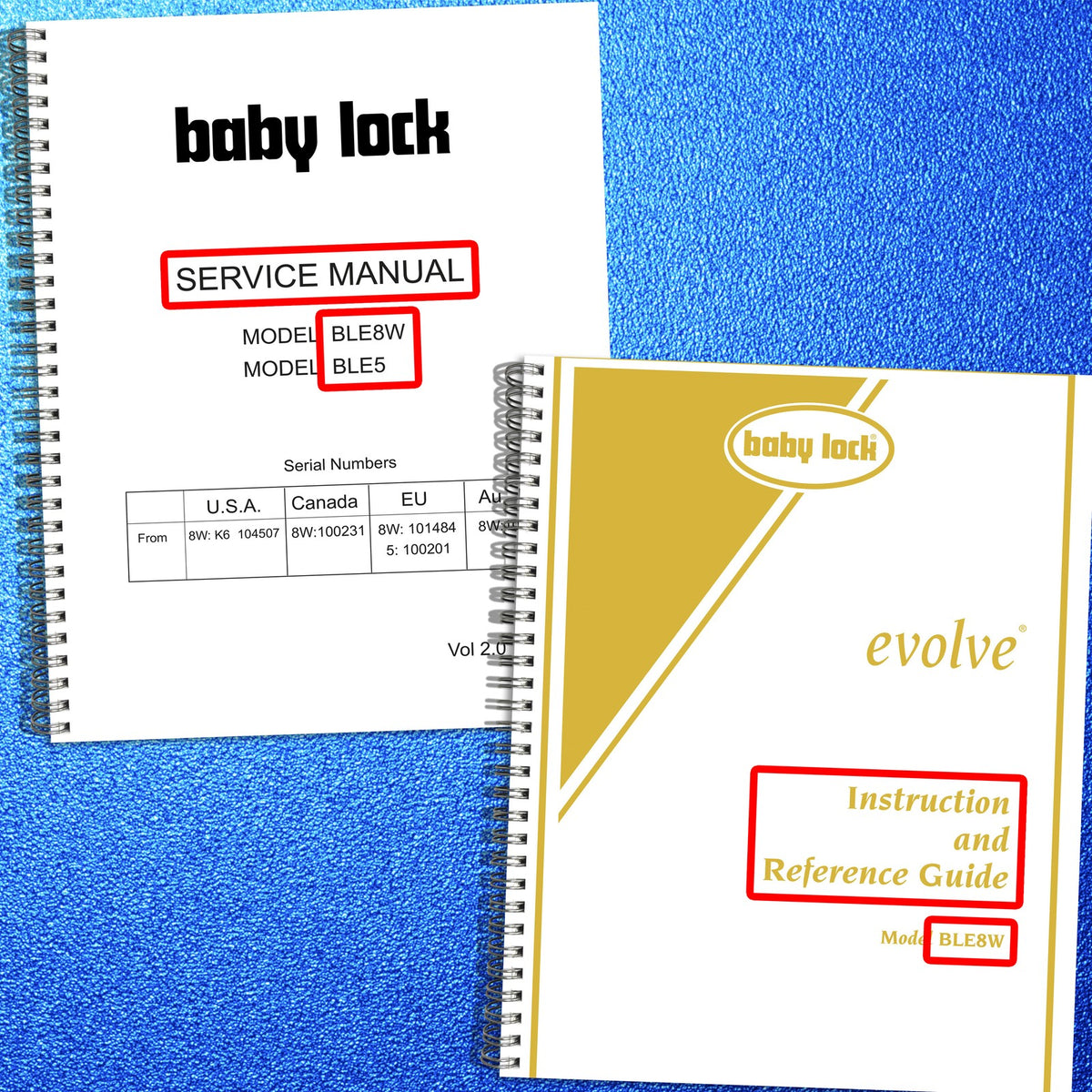 BABY LOCK Evolve BLE8W BLE5 Service & Operators Manual BUNDLE - WIRE BOUND