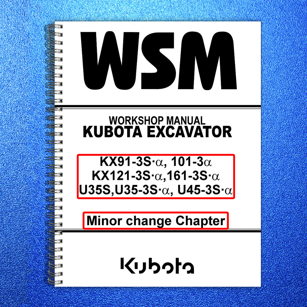 KUBOTA KX91-3S 101-3 KX121-3S 161-3S U35S U35-3S U45-3S WSM MIN CHANGE CH MANUAL