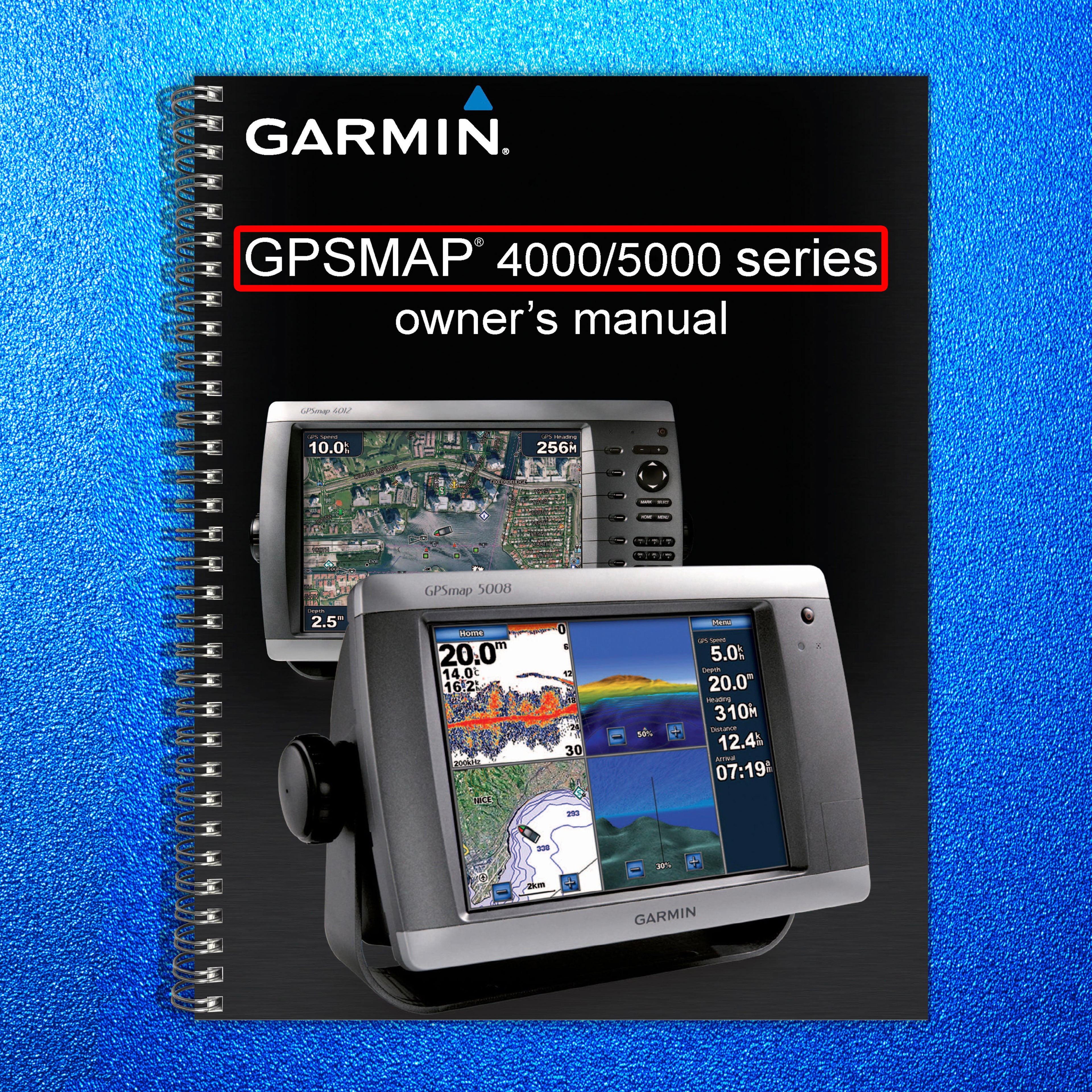 GARMIN GPSMAP 4000 5000 Series Owners Manual - STEEL WIRE BOUND