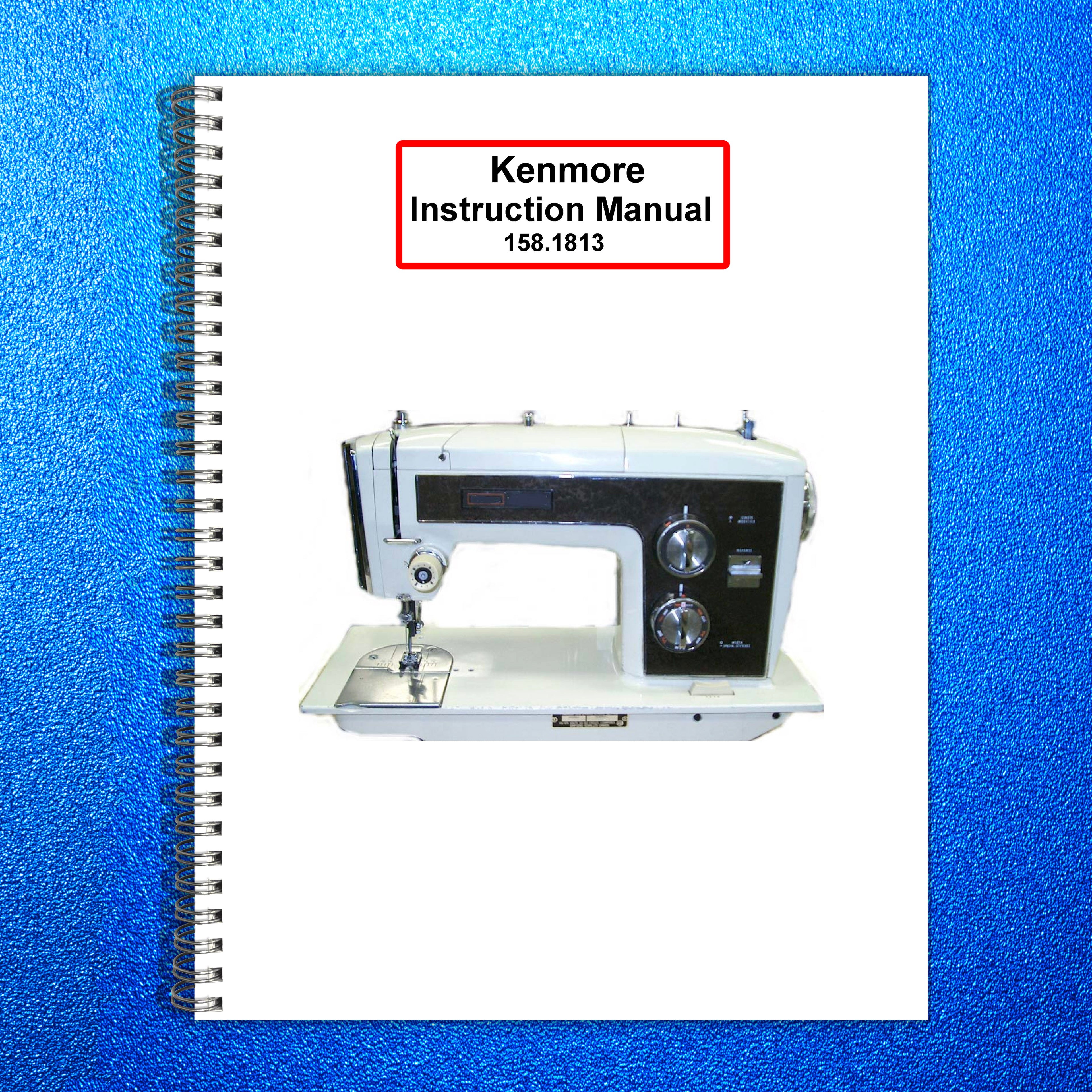 KENMORE 1581813 Sewing Machine Instruction Manual - BOUND - COVERS - FOLDOUTS