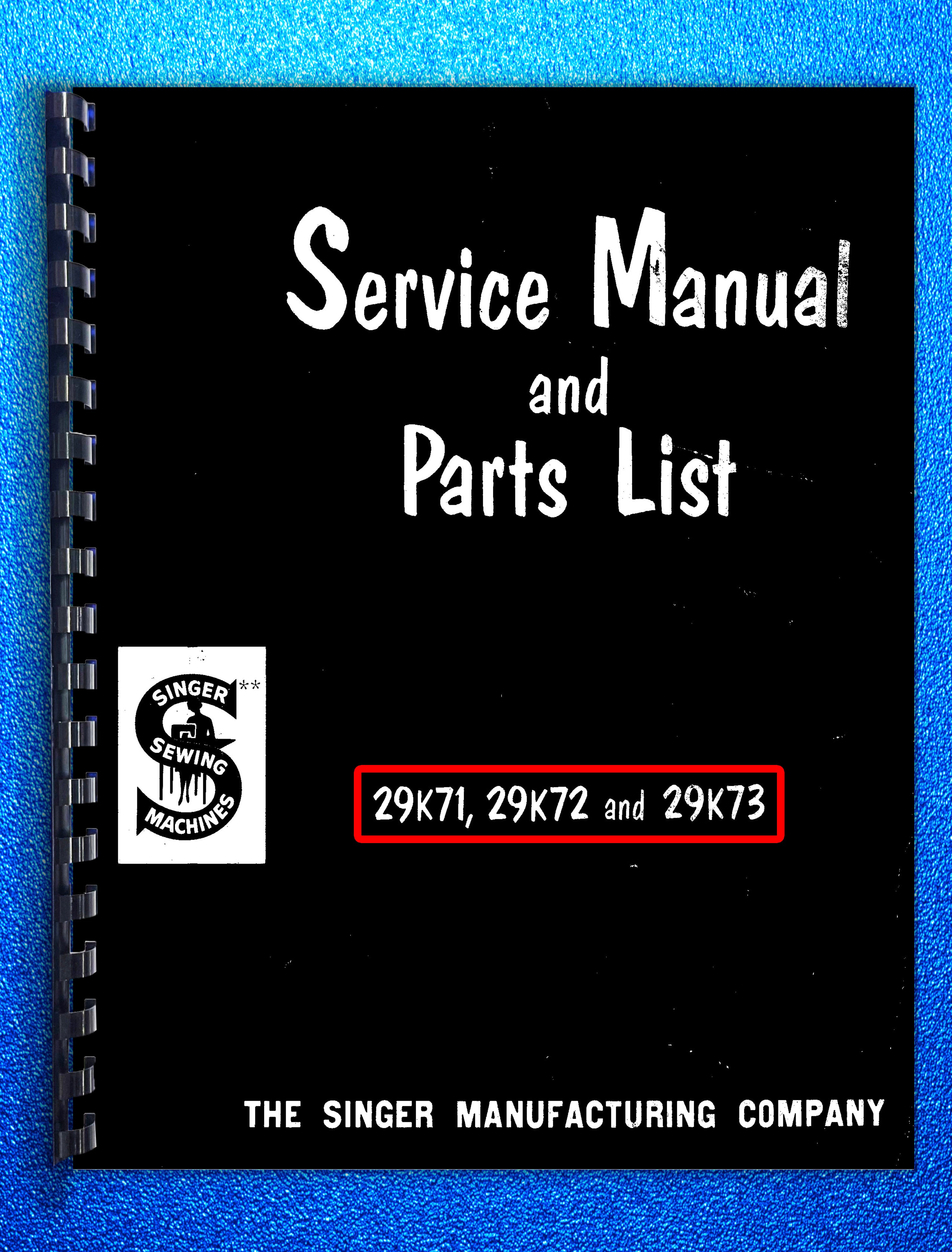 Singer 29K71 29K72 29K73 Sewing Machine SERVICE Manual & Parts List