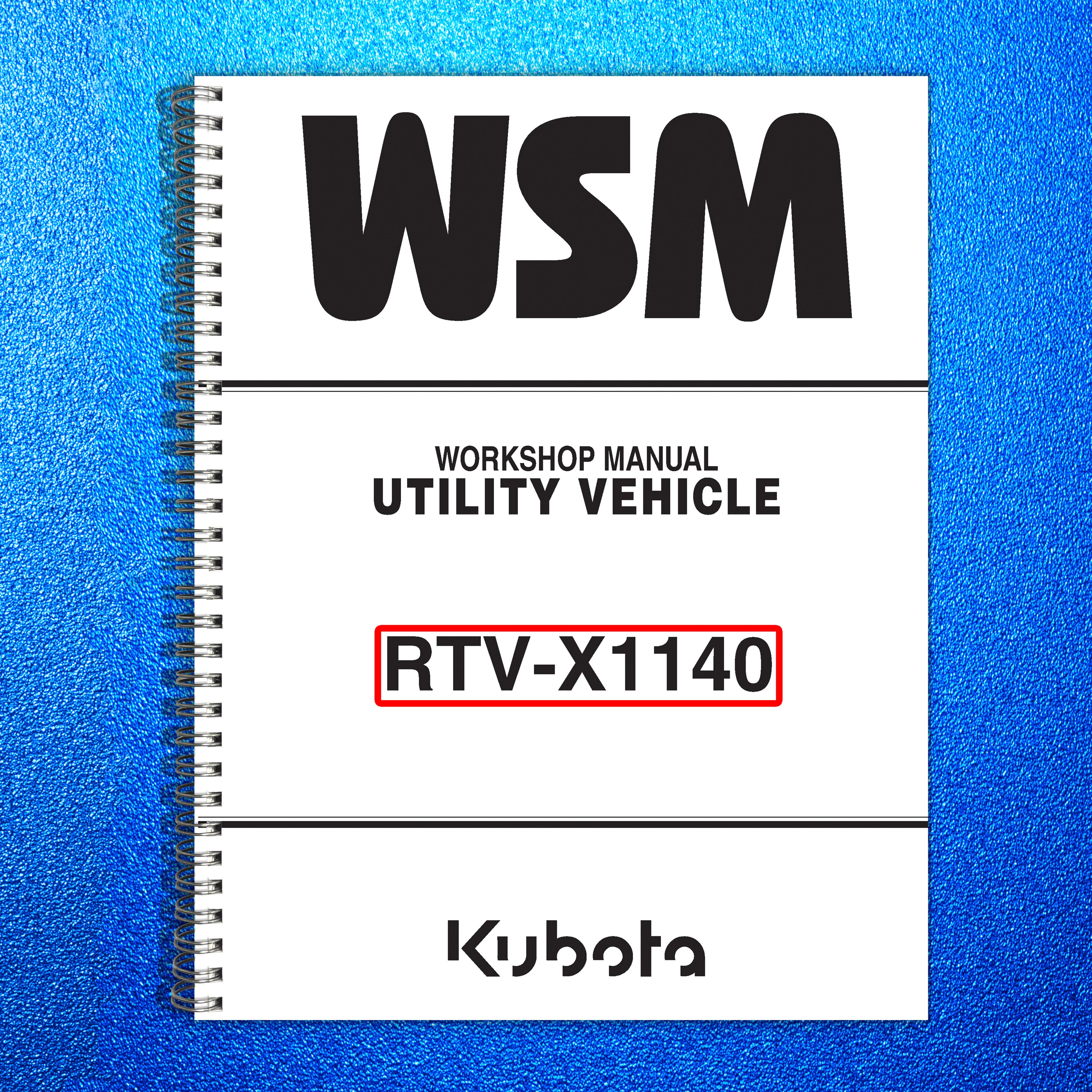 KUBOTA RTV-X1140 WORKSHOP MANUAL - FULL COLOR - WIRE BOUND - COVERS - FOLDOUTS!