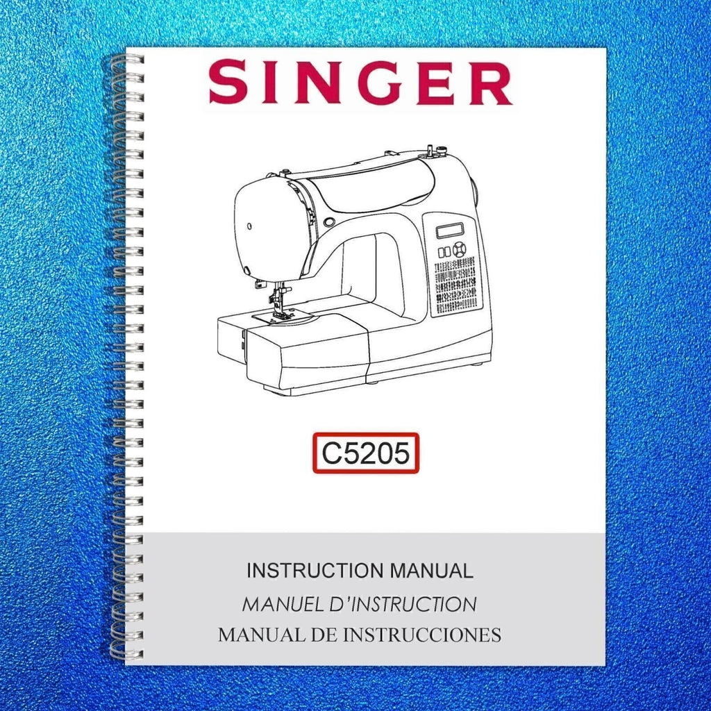 SINGER C5205 Sewing Machine User Manual Operation Guide [DURABLE WIRE BINDING]