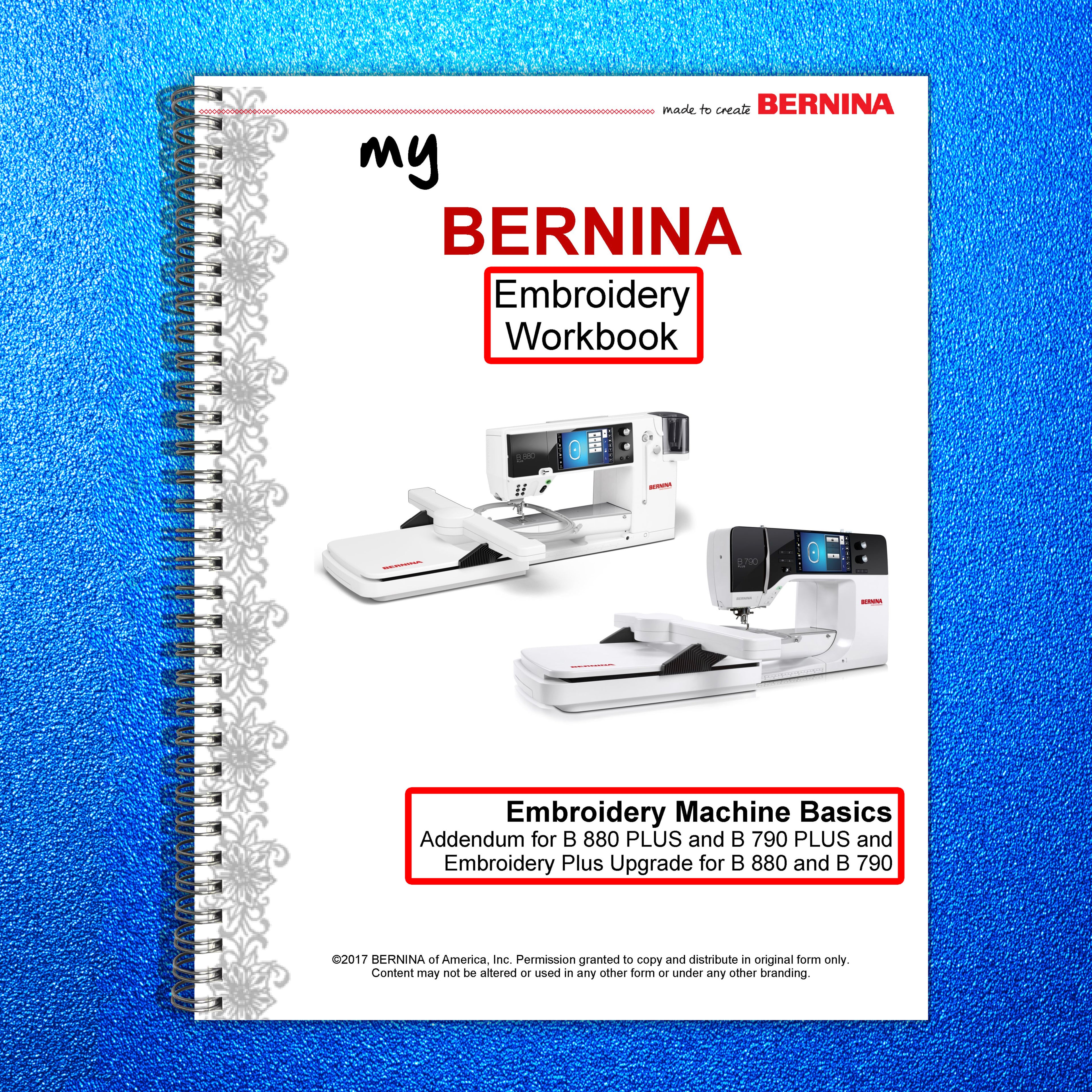 BERNINA Embroidery Workbook Addendum for B880 B790 PLUS - WIRE BOUND - COVERS