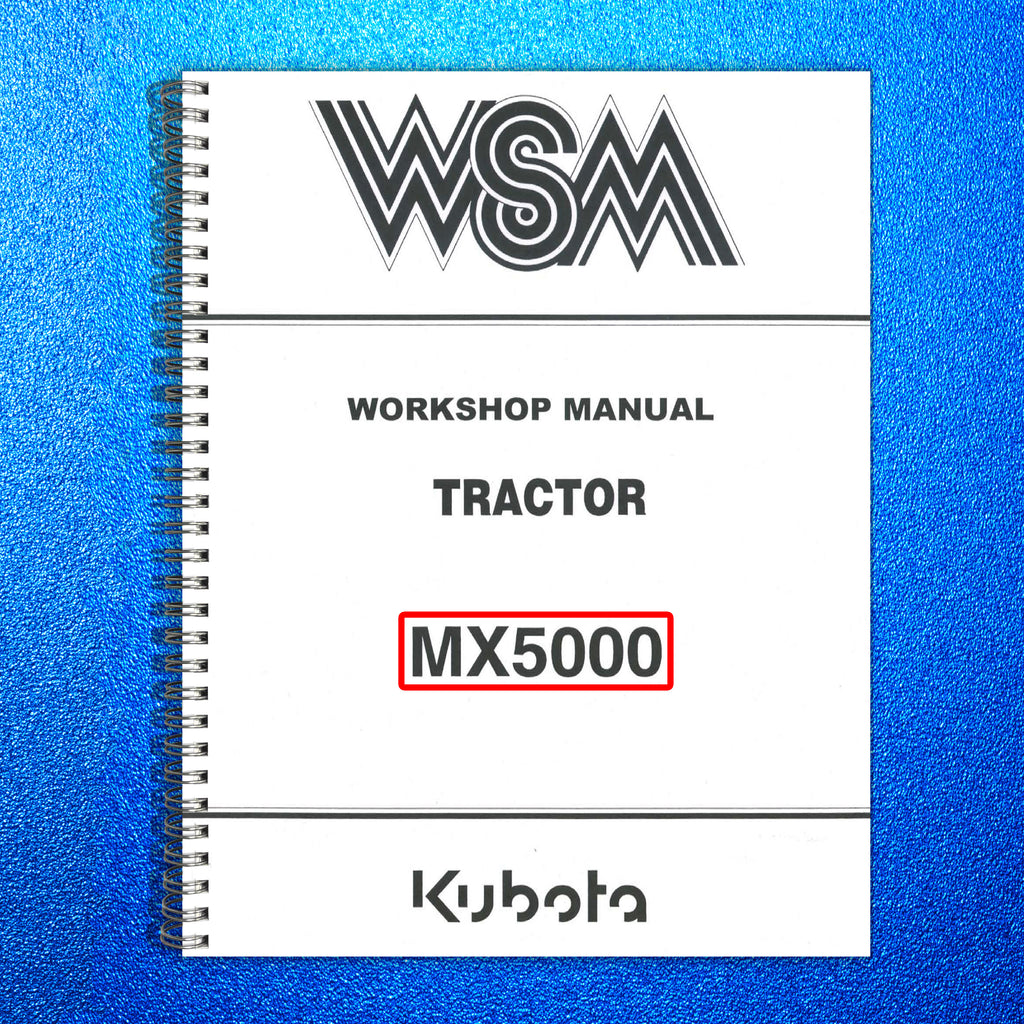 KUBOTA MX5000 WORKSHOP MANUAL WSM - WIRE BOUND - TOUGH COVERS - XL FOLDOUT PAGES