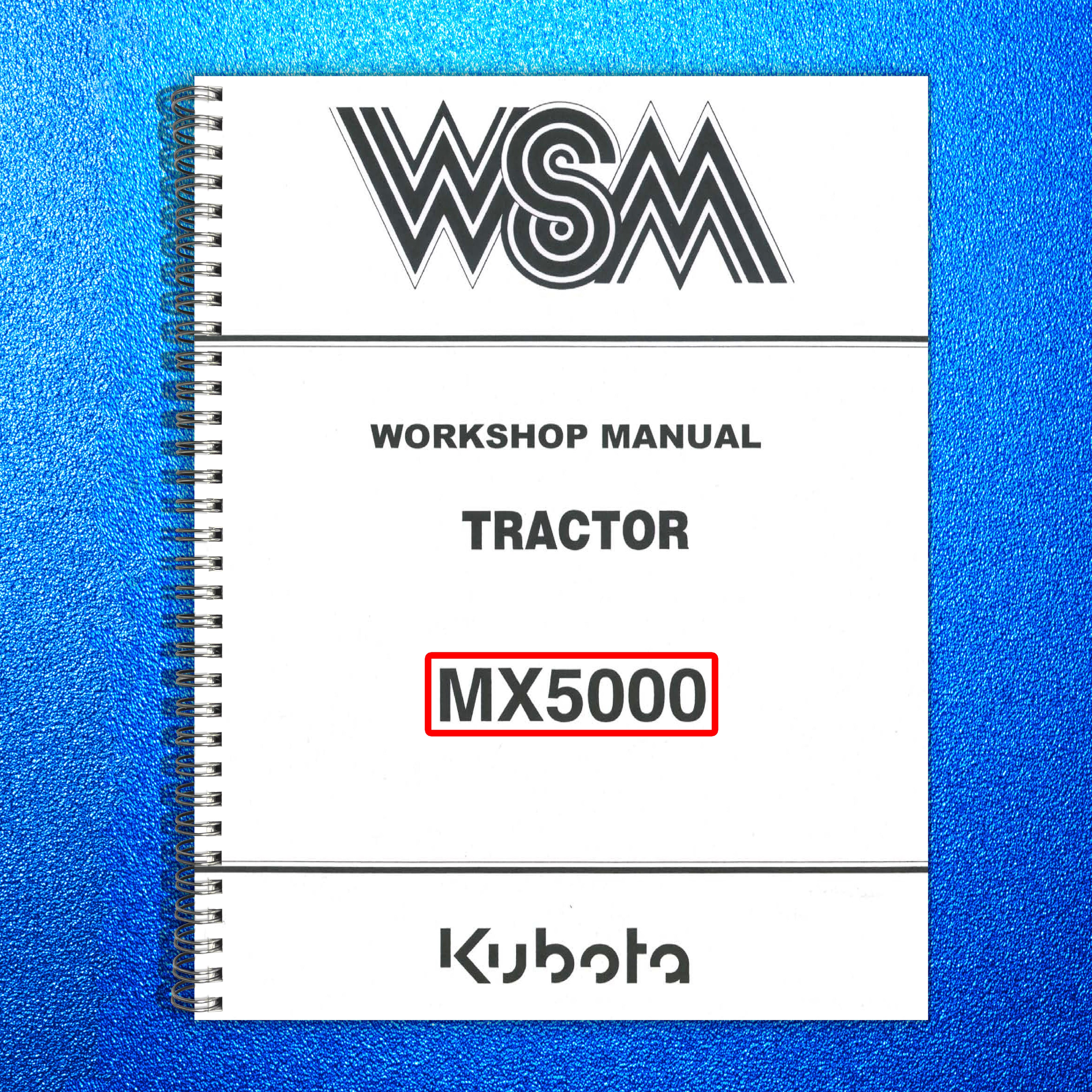 KUBOTA MX5000 WORKSHOP MANUAL WSM - WIRE BOUND - TOUGH COVERS - XL FOLDOUT PAGES