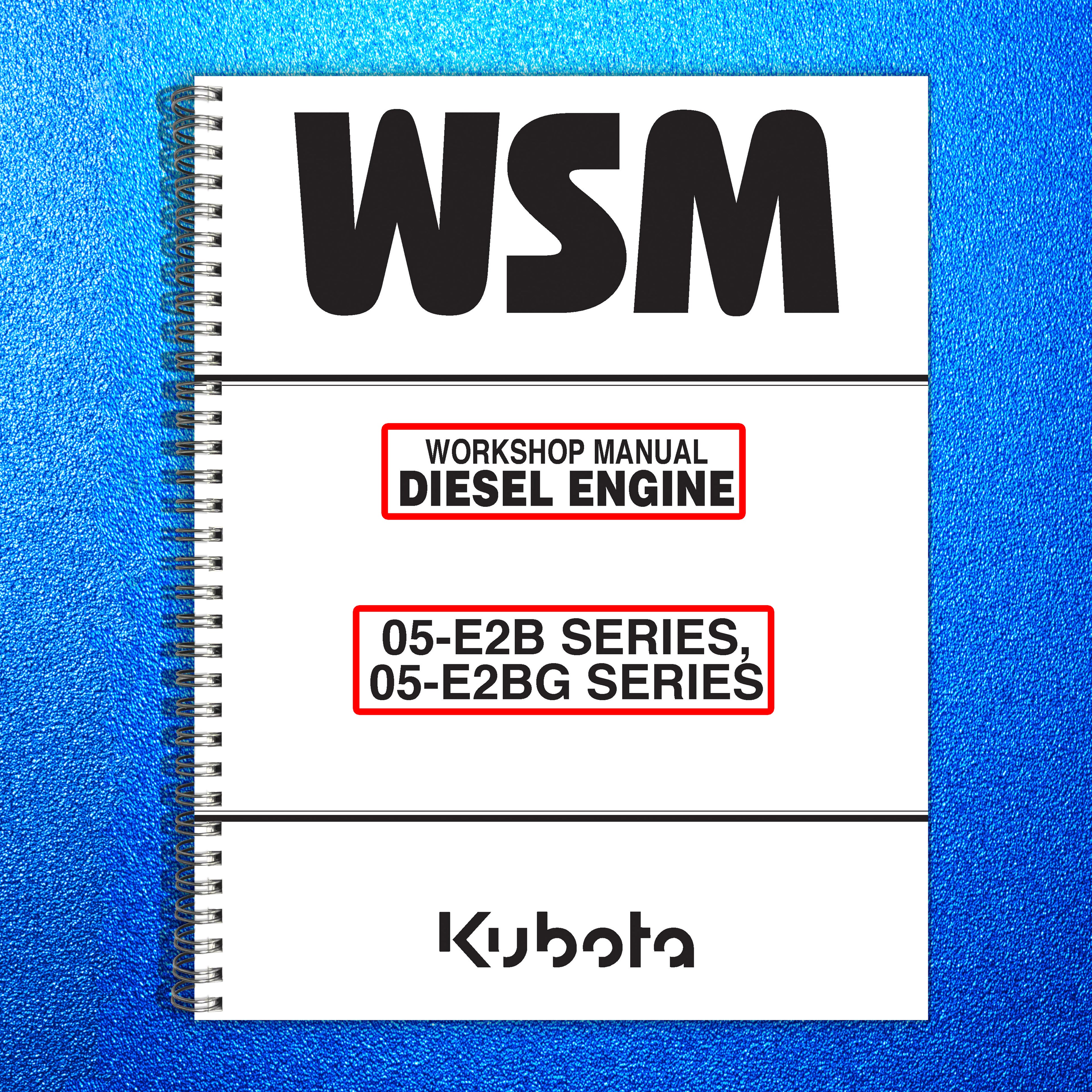 KUBOTA DIESEL ENGINE 05-E2B 05-E2BG SERIES WORKSHOP MANUAL - STEEL WIRE BOUND
