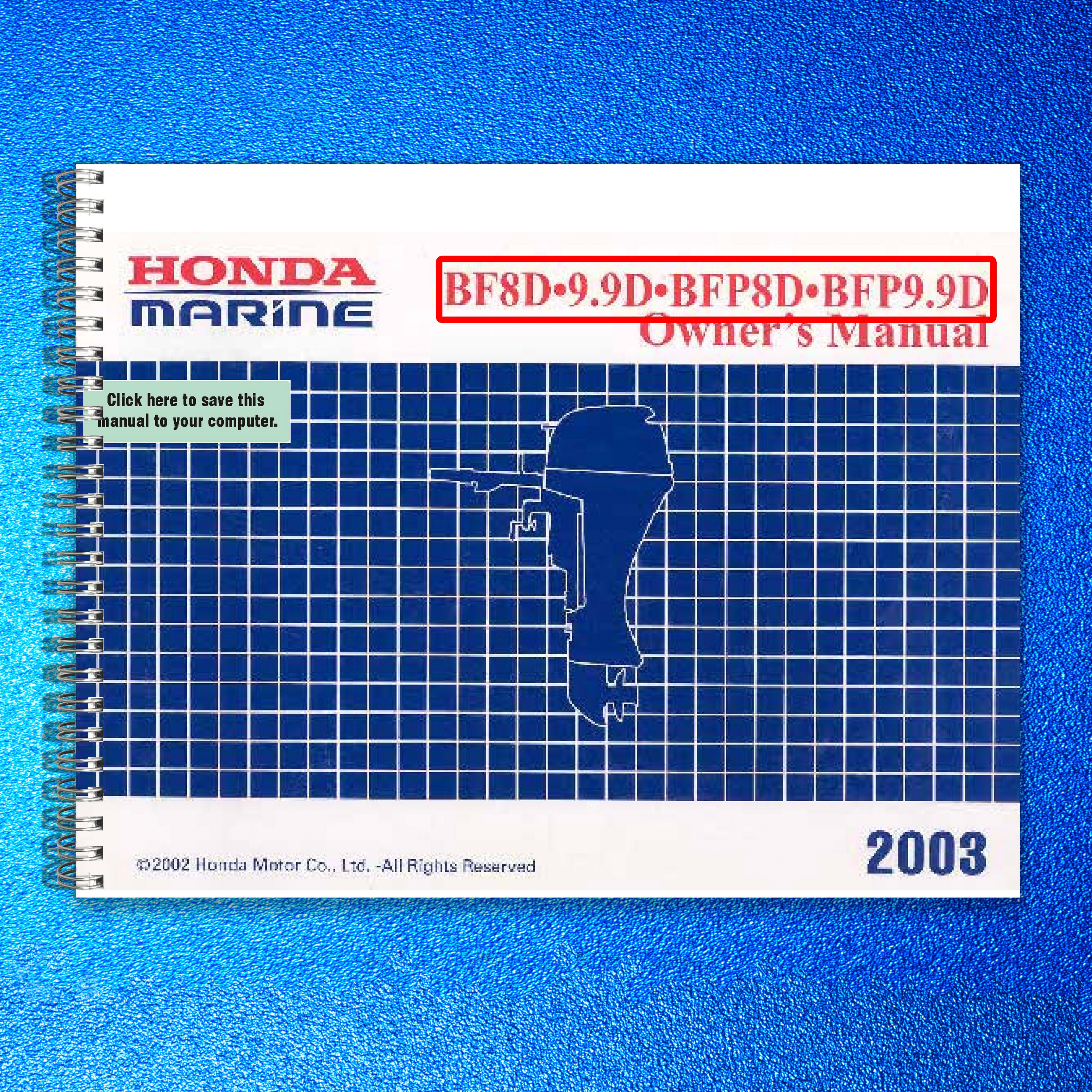 HONDA BF8D BF99D Marine Outboard Motor Owners Manual 2003 - WIRE BOUND - COVERS
