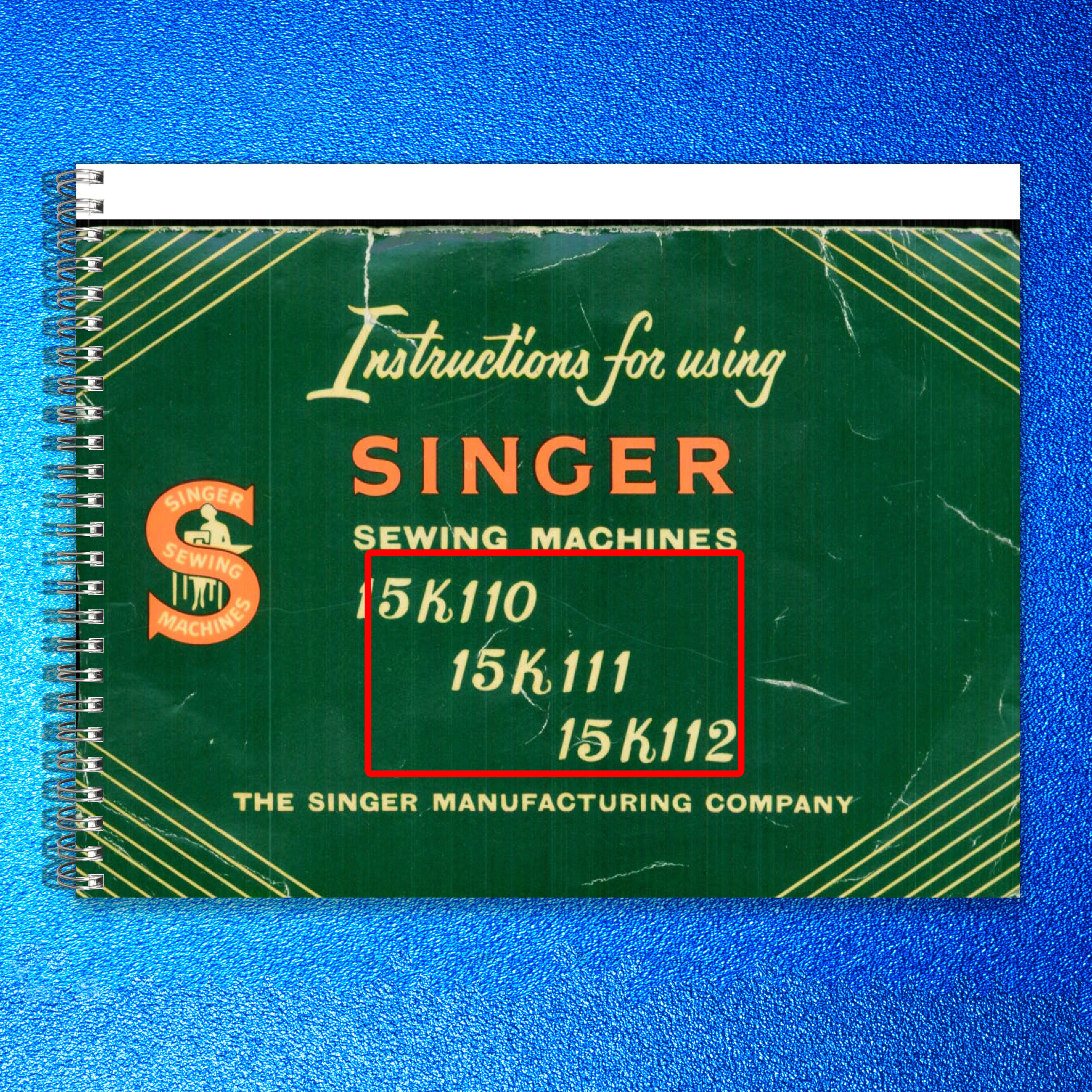 SINGER 15K110 15K111 15K112 Sewing Machine Instructions Manual - WIRE BOUND
