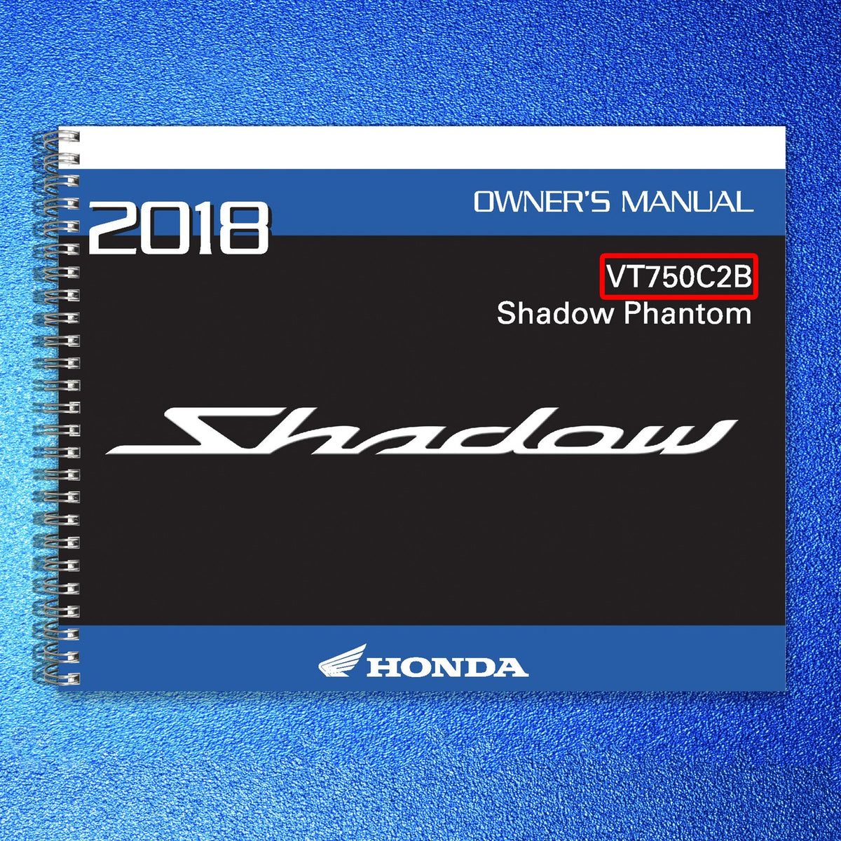 HONDA VT750C2B Motorcycle Owners Manual 2018 - STEEL WIRE BOUND - TOUGH COVERS