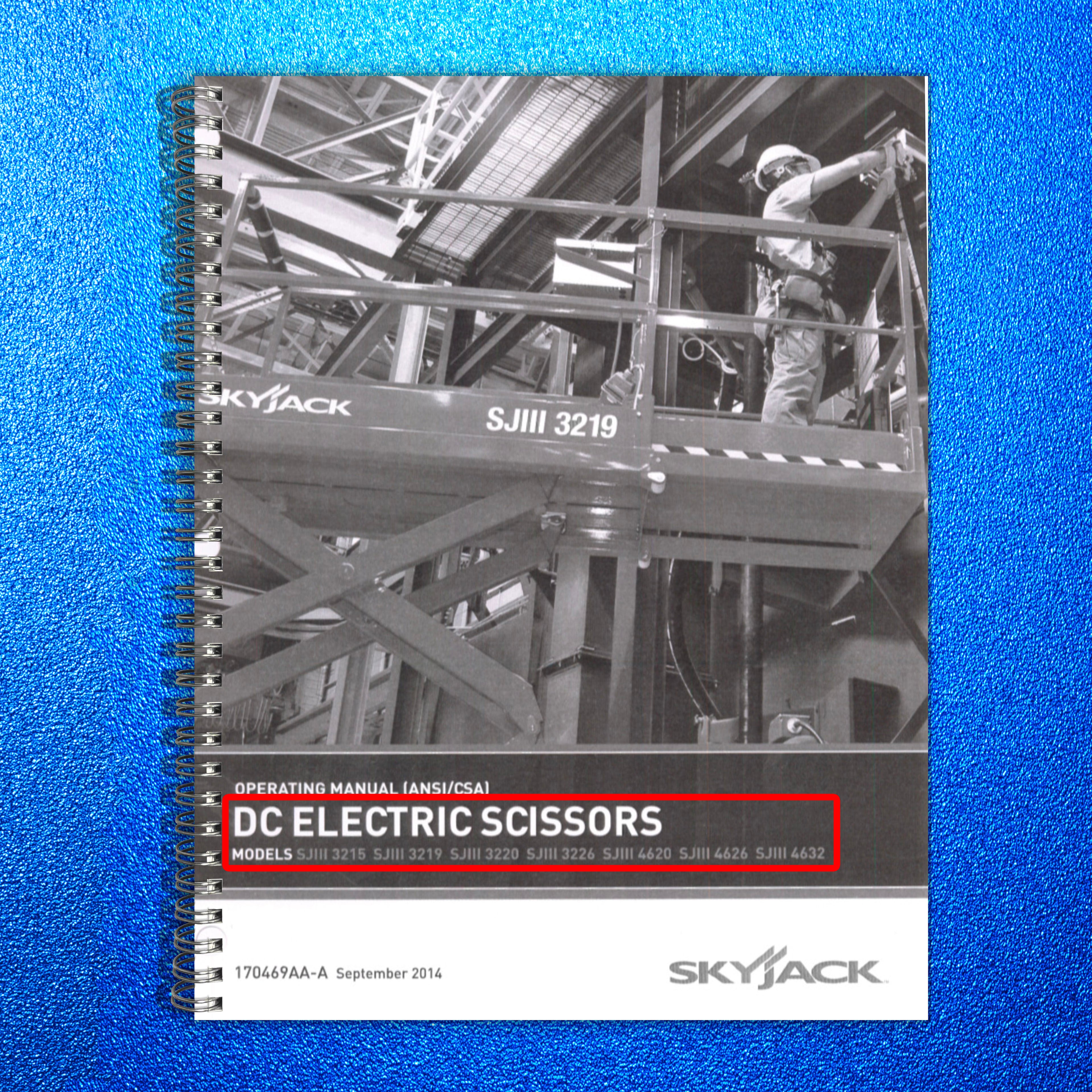 SKYJACK SJIII 3219 3226 4632 DC ELECTRIC SCISSOR LIFT User Manual - WIRE BOUND