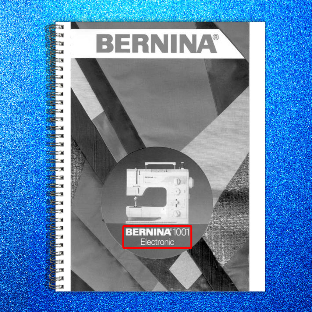 BERNINA 1001 Sewing Machine User Manual - STEEL WIRE BOUND - PROTECTIVE COVERS