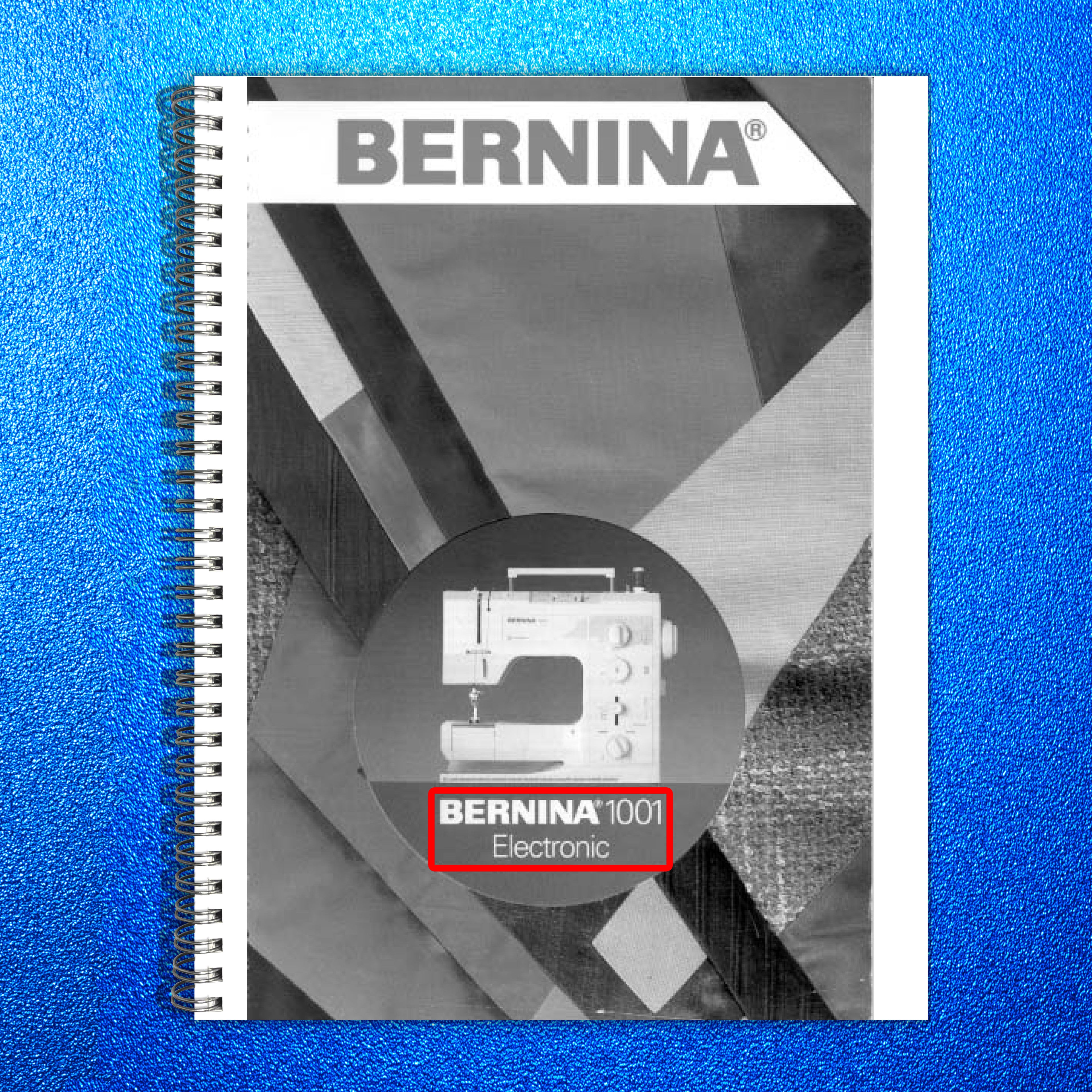 BERNINA 1001 Sewing Machine User Manual - STEEL WIRE BOUND - PROTECTIVE COVERS