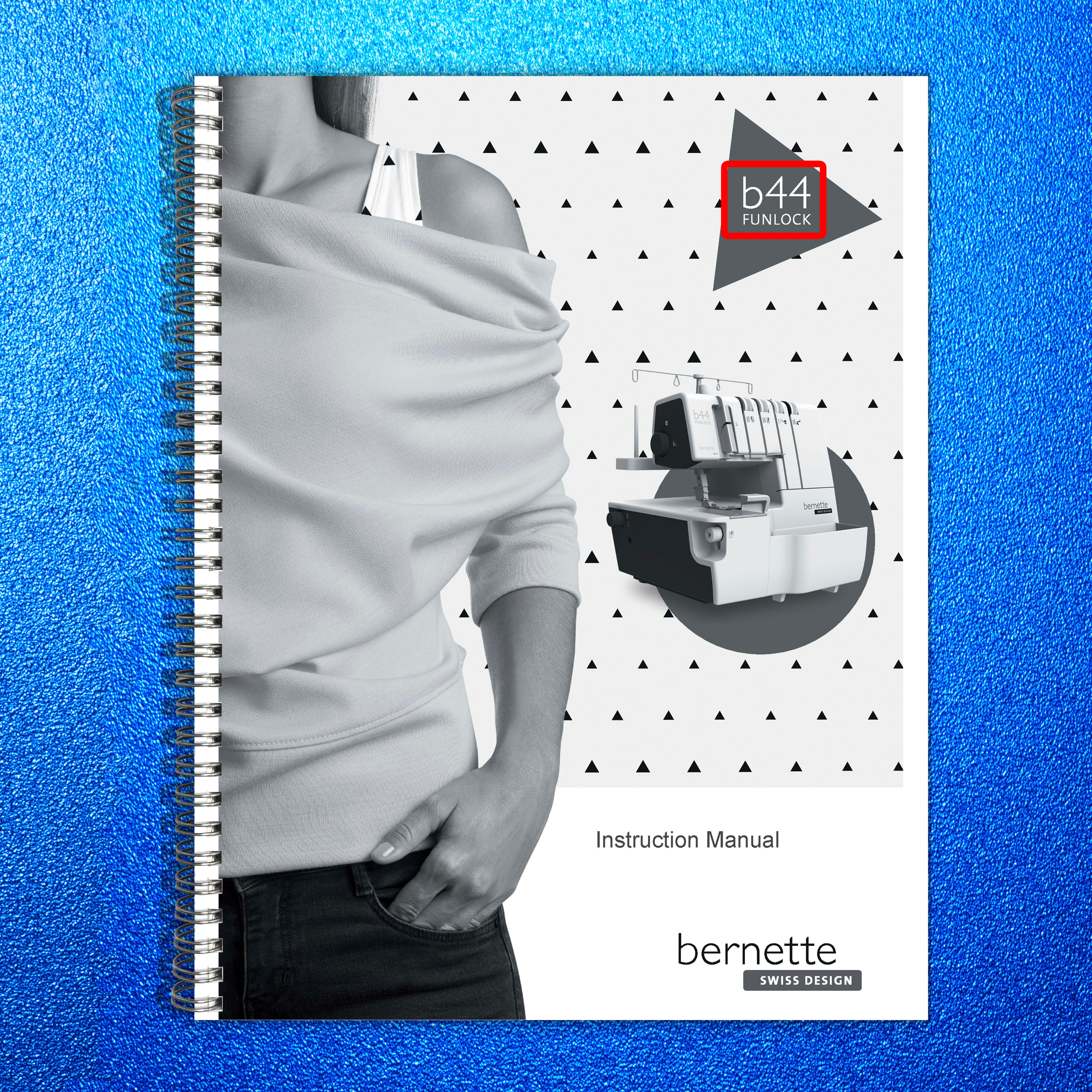 BERNINA Bernette B44 FunLock Overlocker User Manual - WIRE BOUND - TOUGH COVERS
