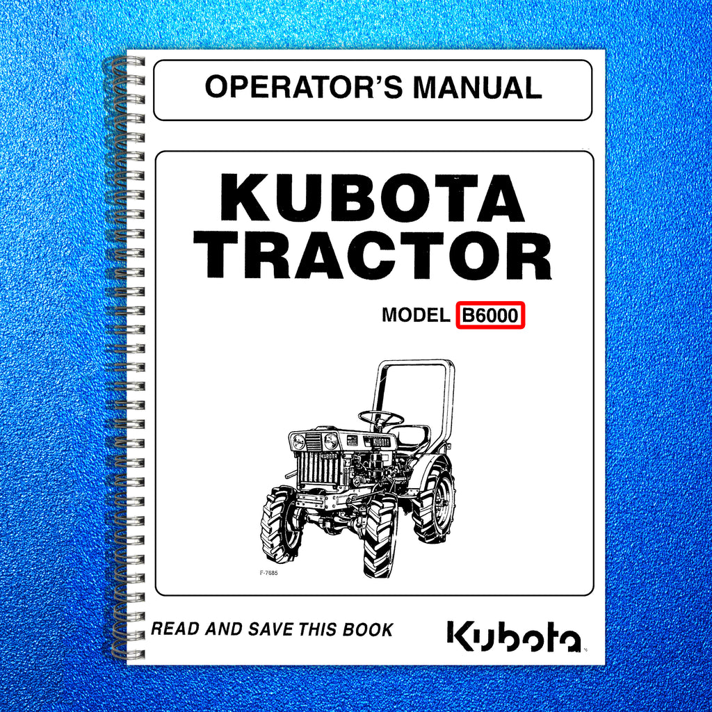 KUBOTA B6000 Tractor Operators Manual - STEEL WIRE BOUND - PROTECTIVE COVERS