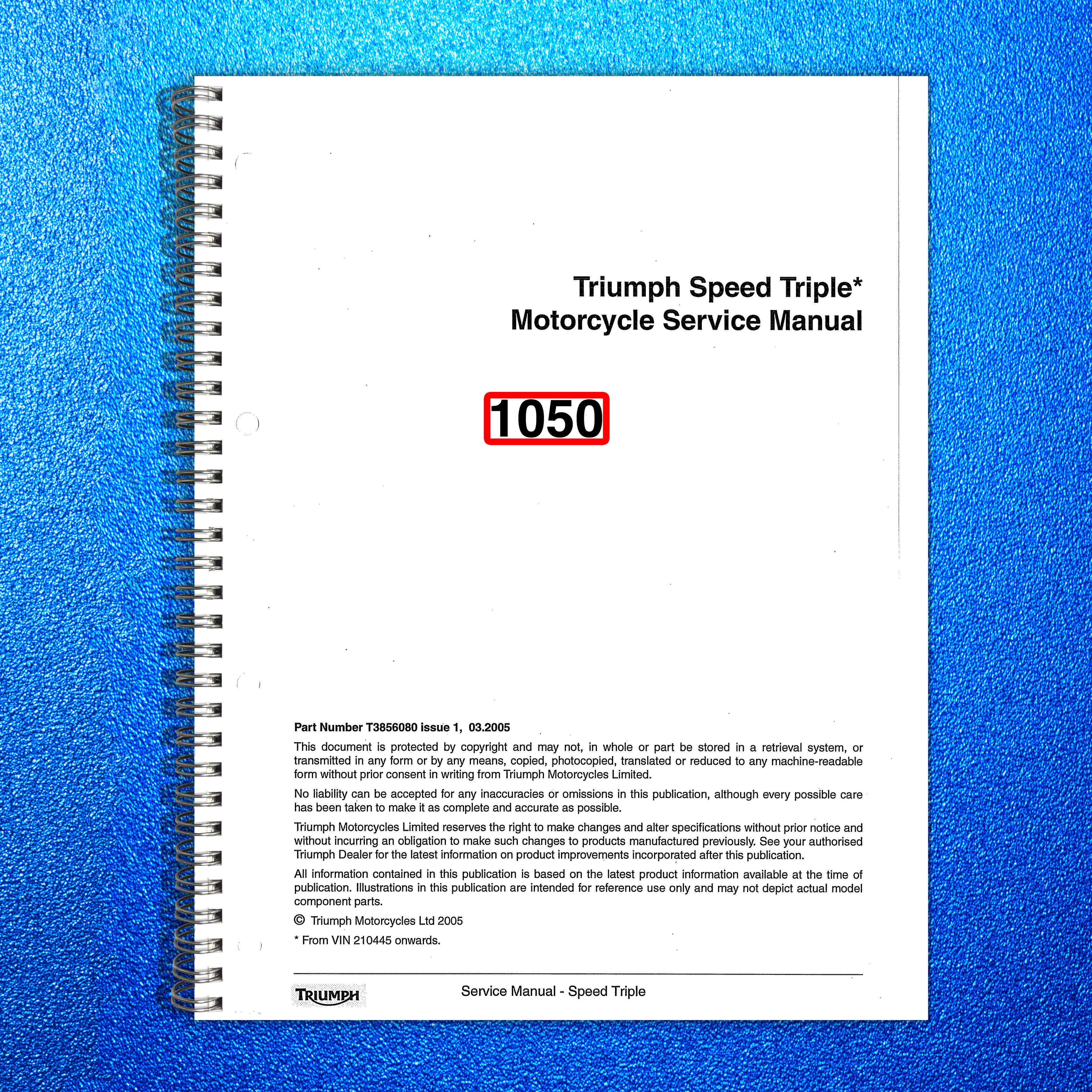 TRIUMPH Speed Triple 1050 Workshop Manual 2005 - BOUND - COVERS - XL FOLDOUTS