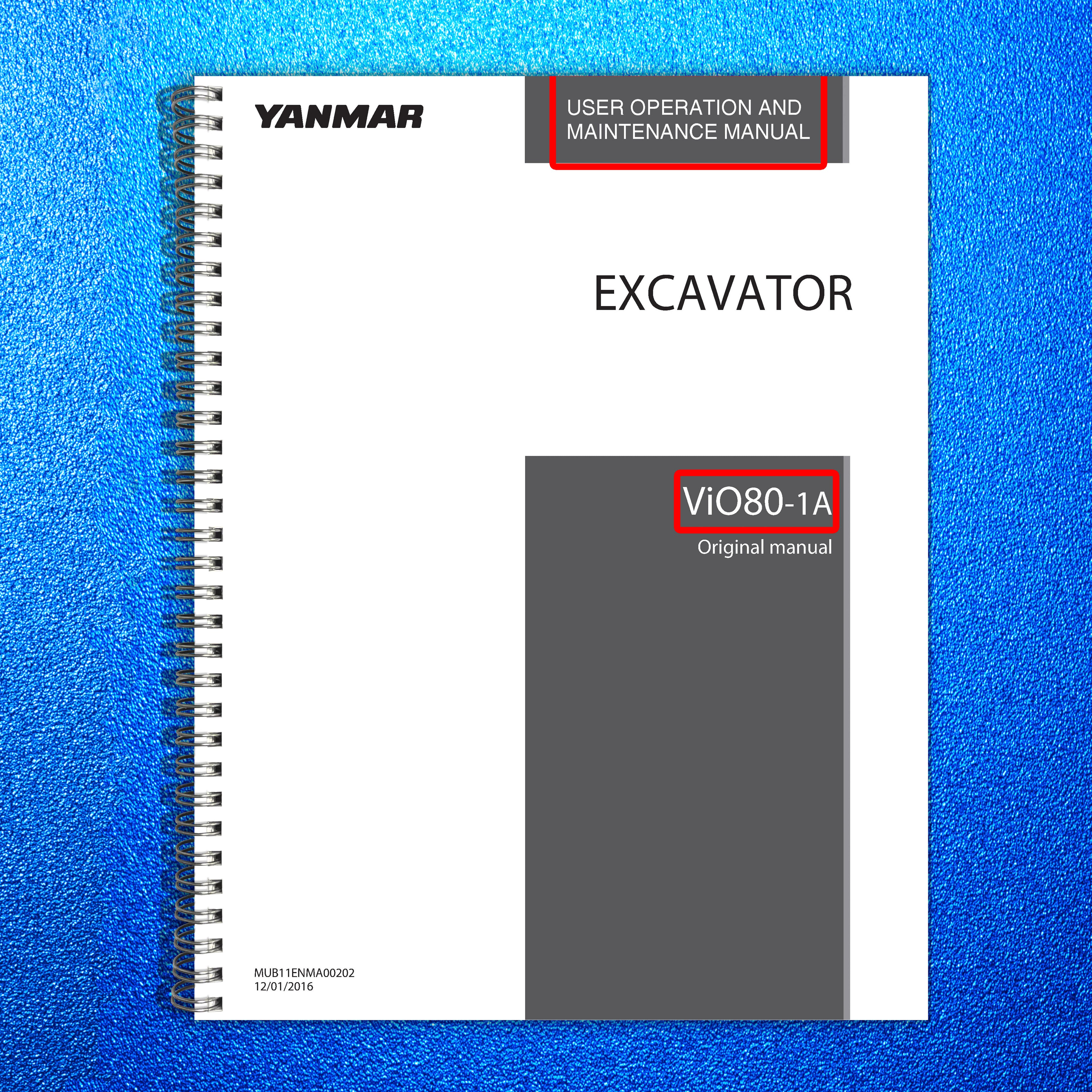 YANMAR ViO80-1A Excavator Operators And Maintenance Manual 2016 - WIRE BOUND