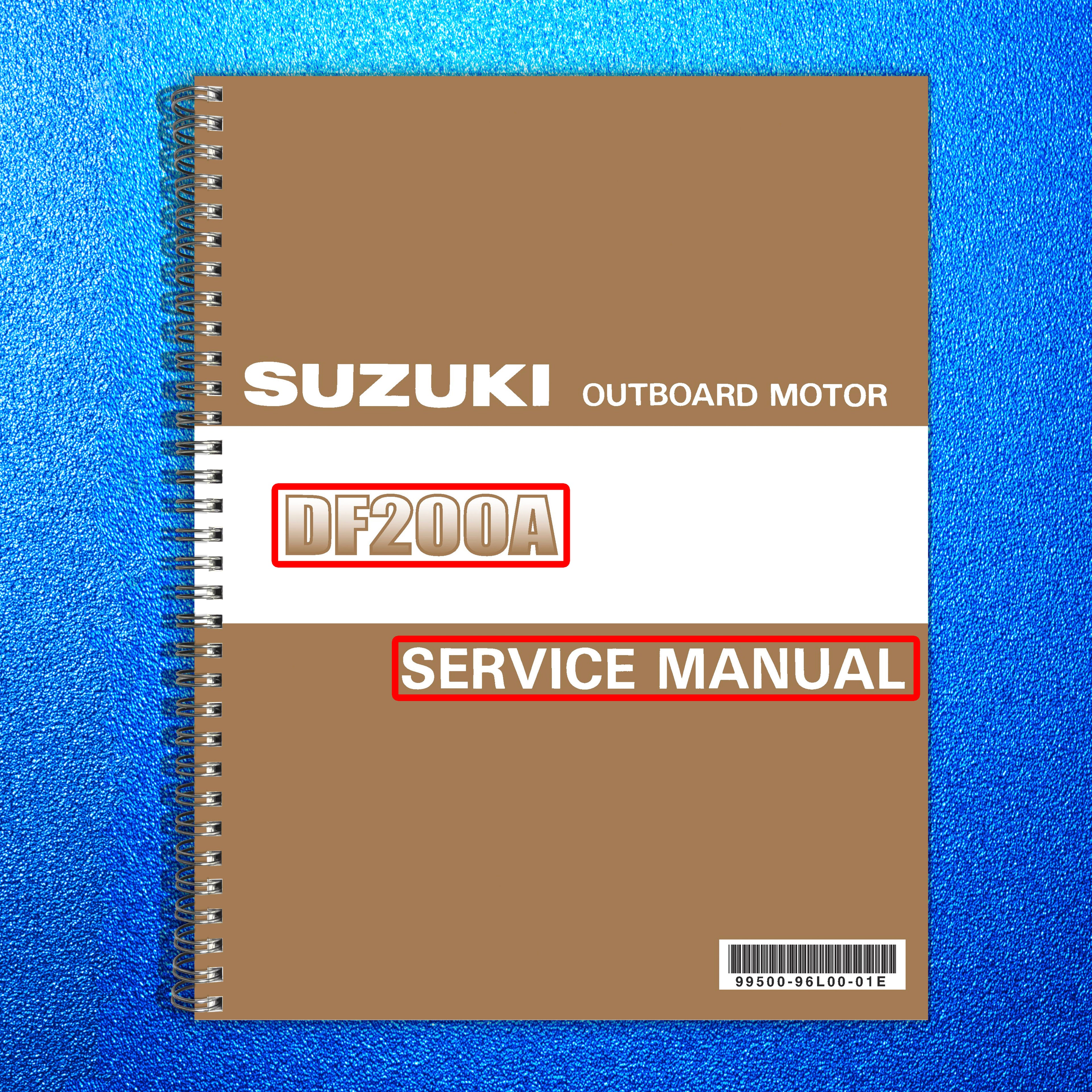 SUZUKI DF200A OUTBOARD MOTOR SERVICE MANUAL - STEEL WIRE BOUND - TOUGH COVERS