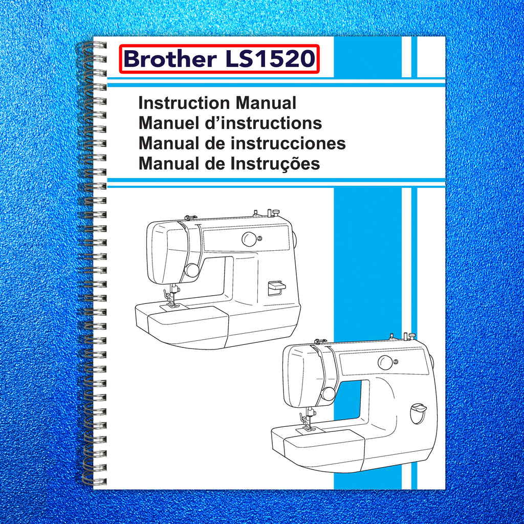 BROTHER LS1520 Sewing Machine User Manual Operation Guide - STEEL WIRE BOUND