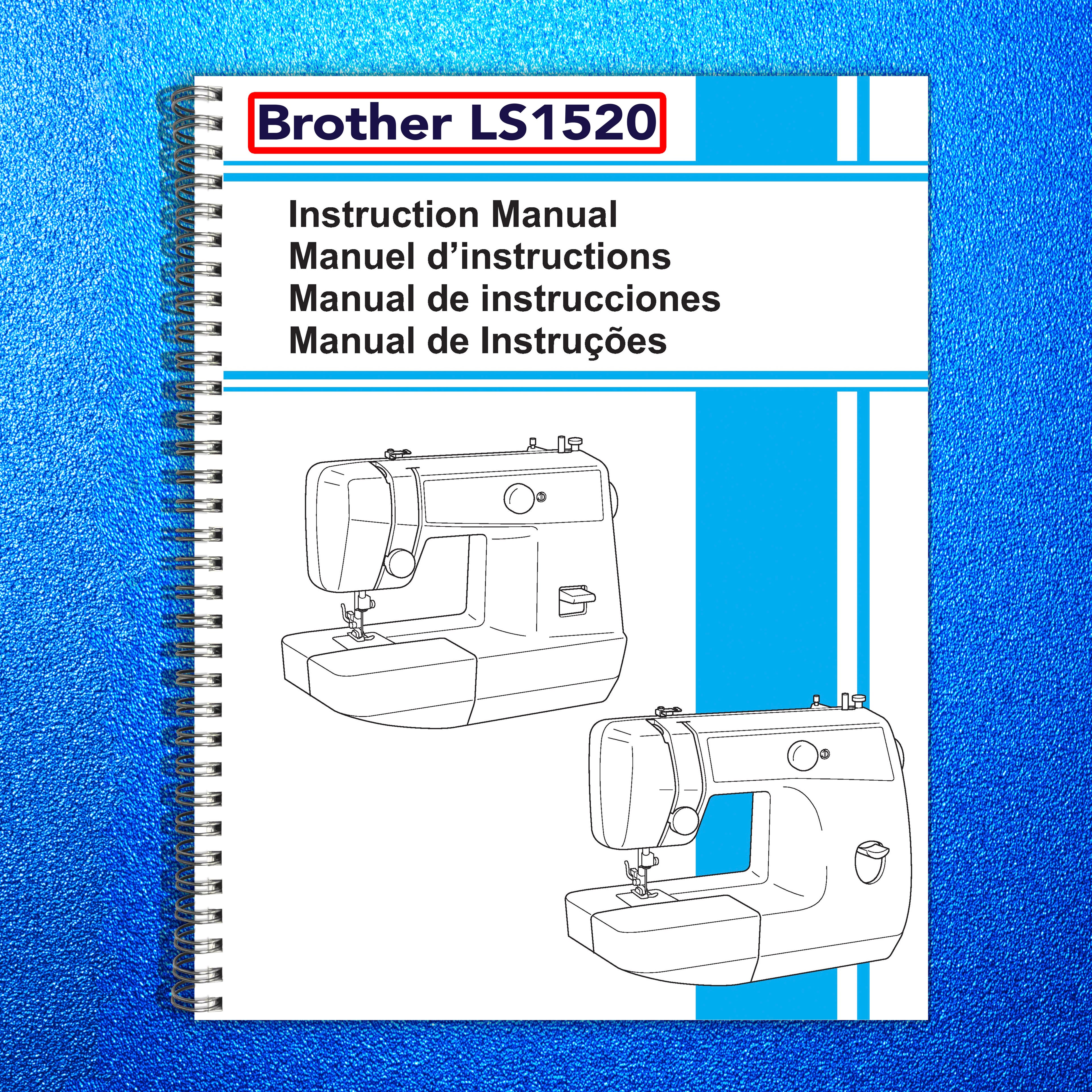 BROTHER LS1520 Sewing Machine User Manual Operation Guide - STEEL WIRE BOUND