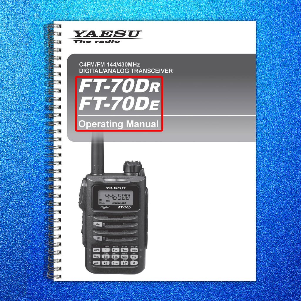 YAESU FT-70DR FT-70DE Transceiver User Operating Manual - TOUGH WIRE BINDING