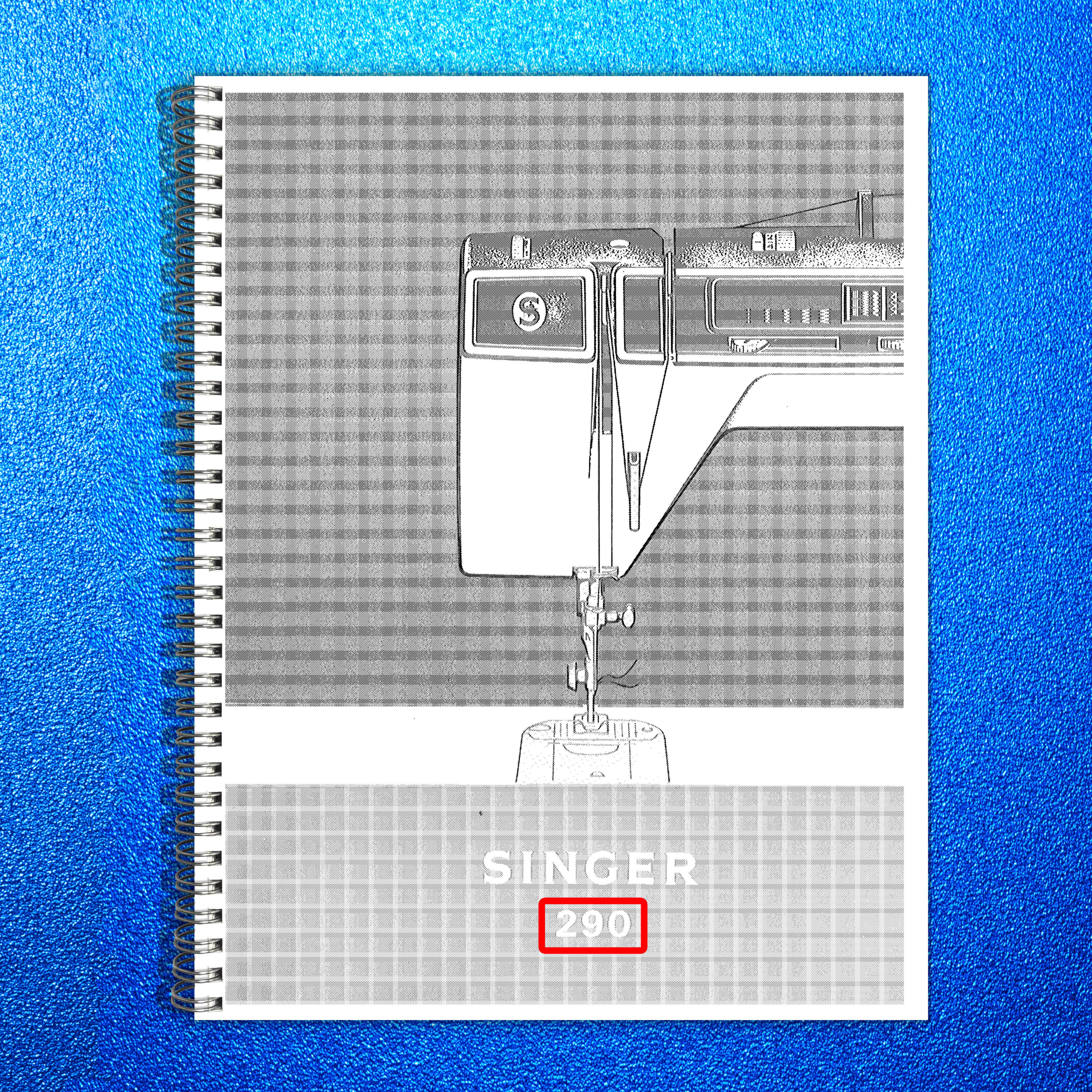 SINGER 290 Sewing Machine Instruction Manual - STEEL WIRE BOUND - TOUGH COVERS