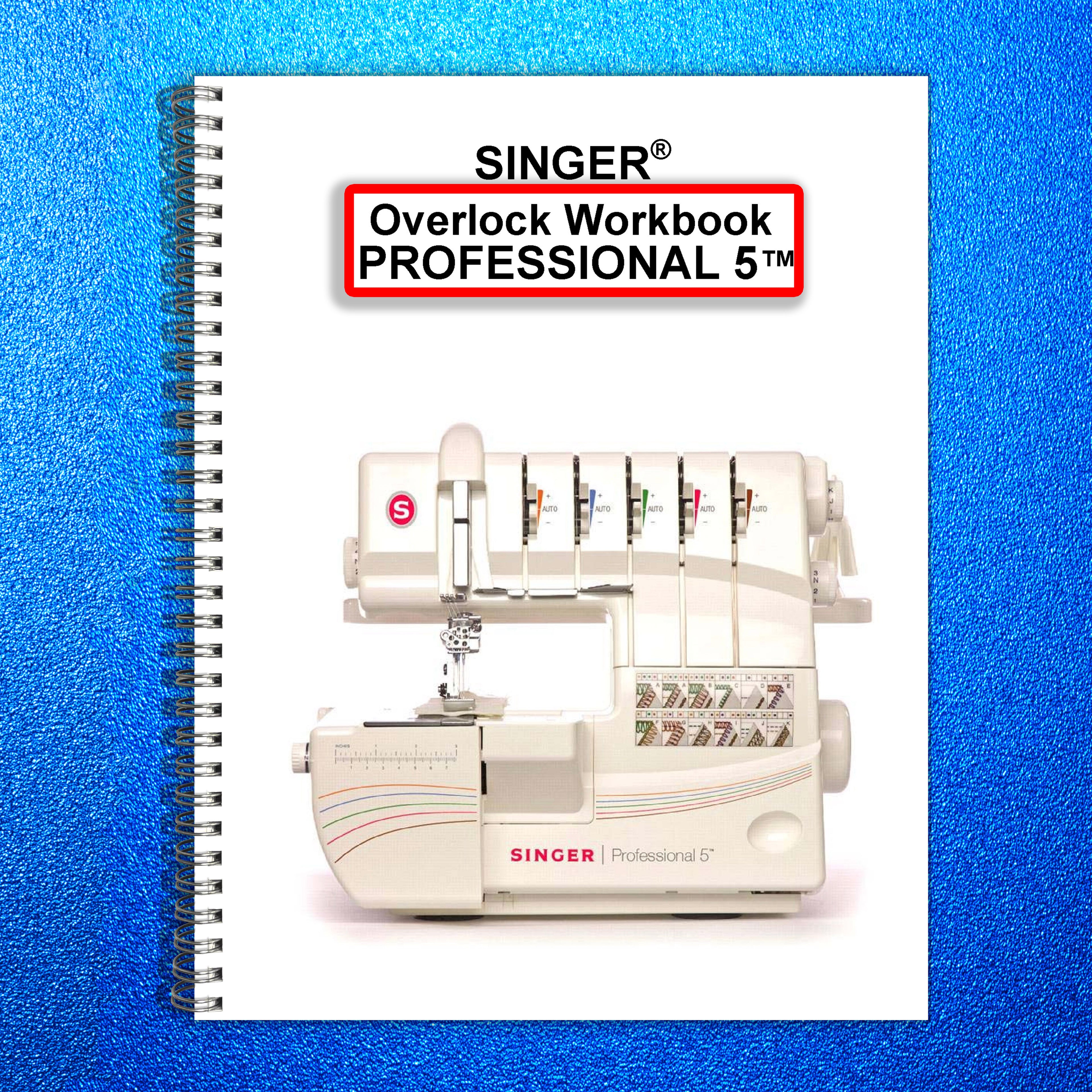 SINGER Professional 5 Overlock Workbook - Protective Covers - TOUGH WIRE BINDING
