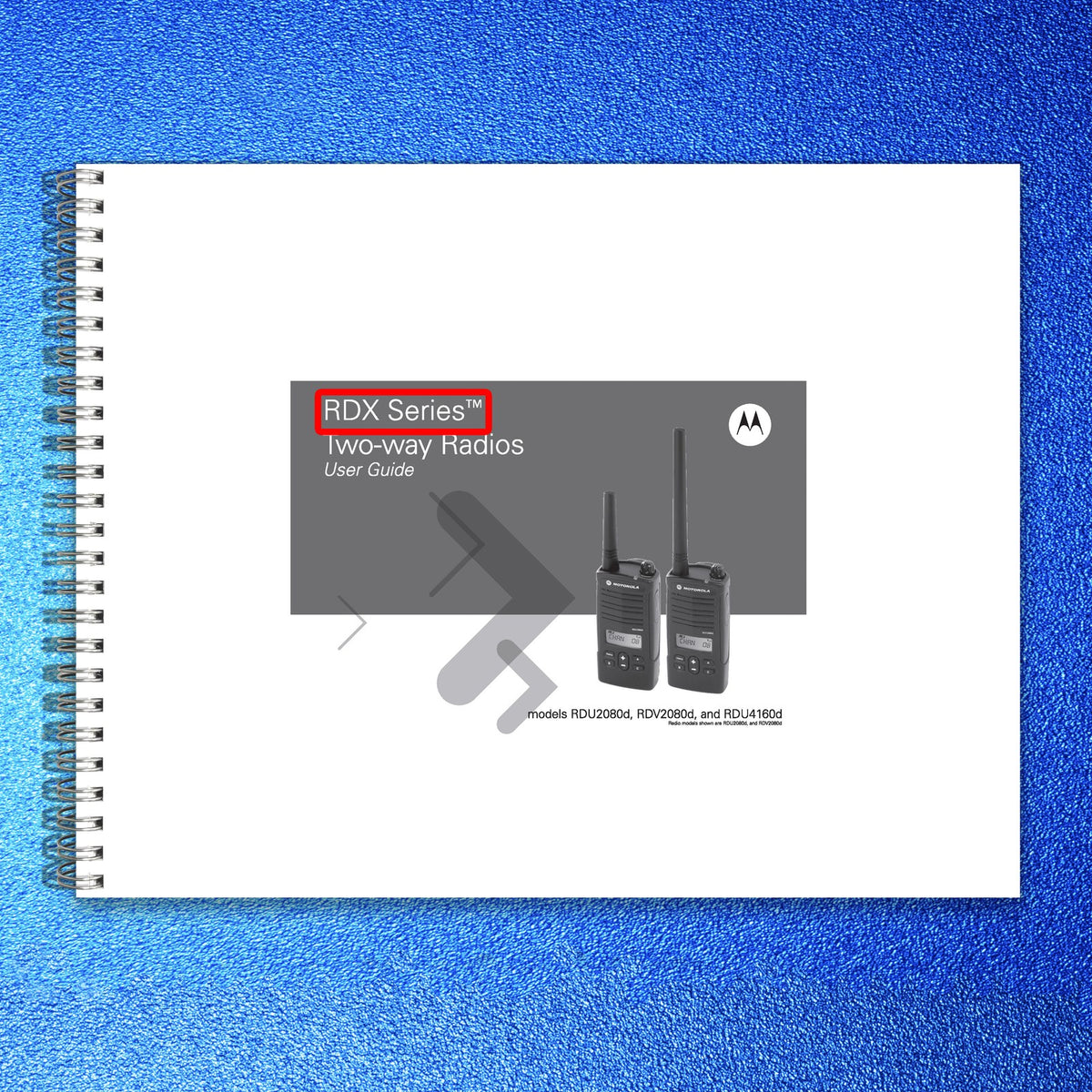 MOTOROLA RDX Series RDU2080d RDV2080d RDU4160d Two-way User Guide 2007 - BOUND