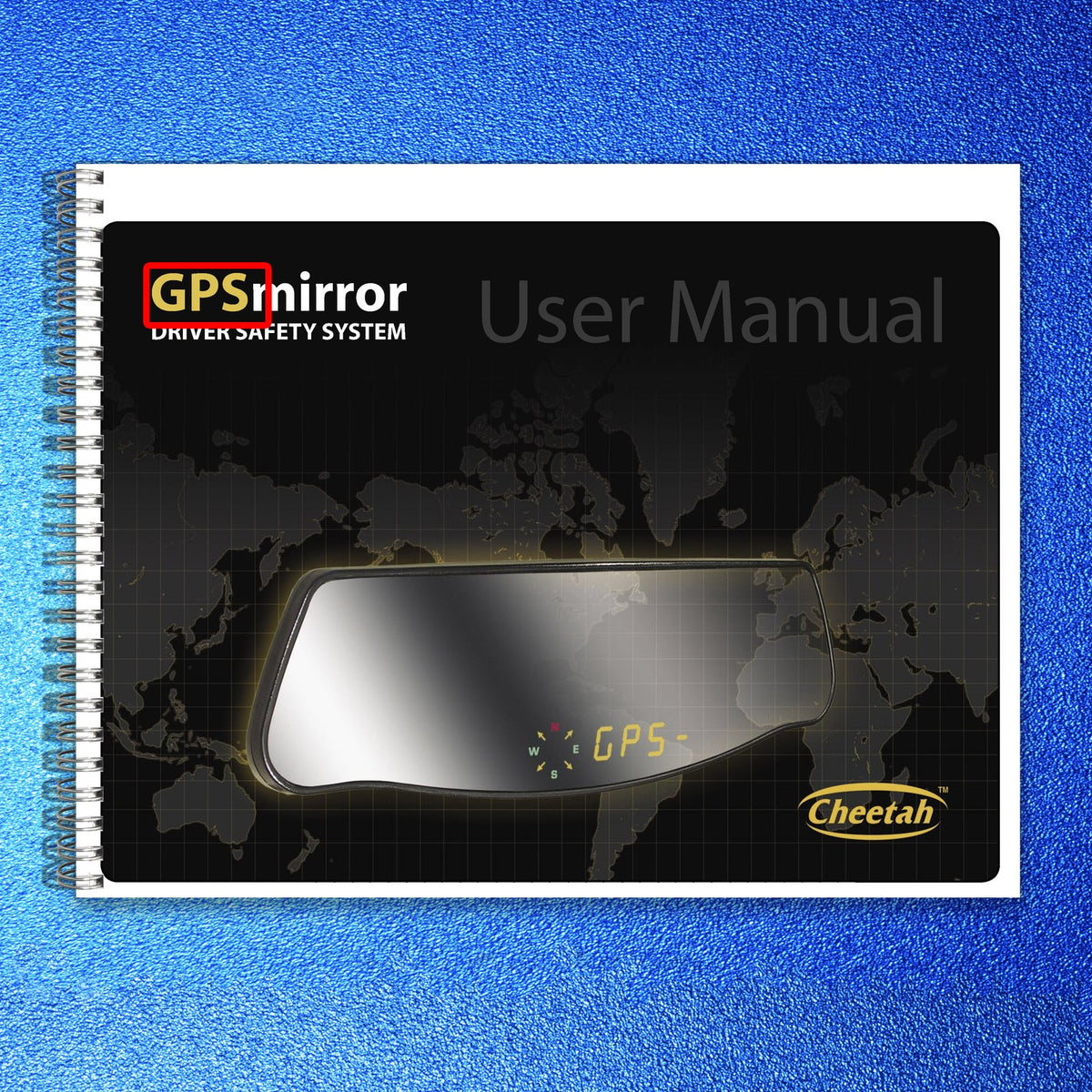 CHEETAH GPS Mirror Driver Safety System User Manual - WIRE BOUND - TOUGH COVERS