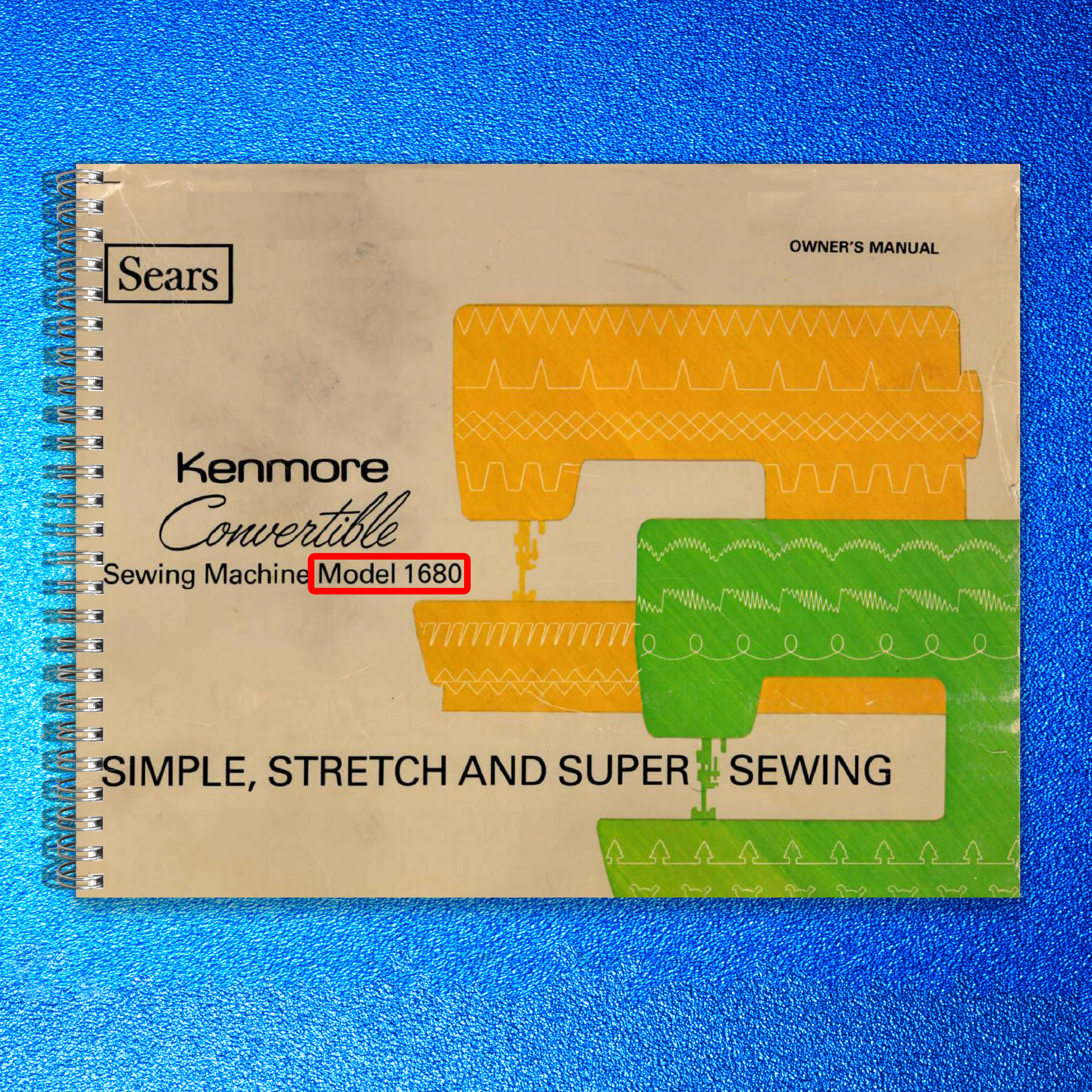 KENMORE Convertible 1680 Sewing Machine Owners Manual - WIRE BOUND - COVERS