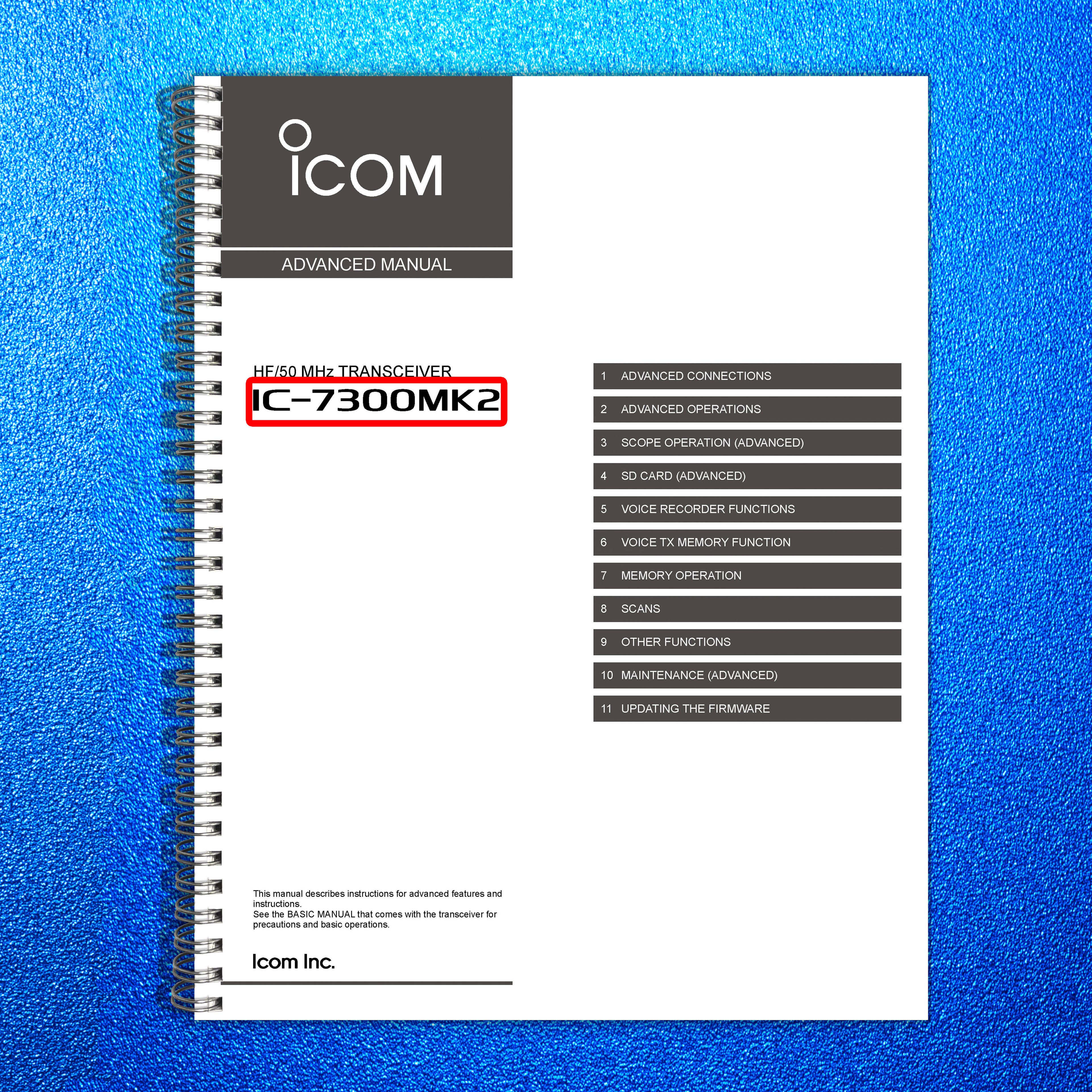 ICOM IC-7300MK2 HF 50MHz Transceiver Advanced Manual - WIRE BOUND - TOUGH COVERS