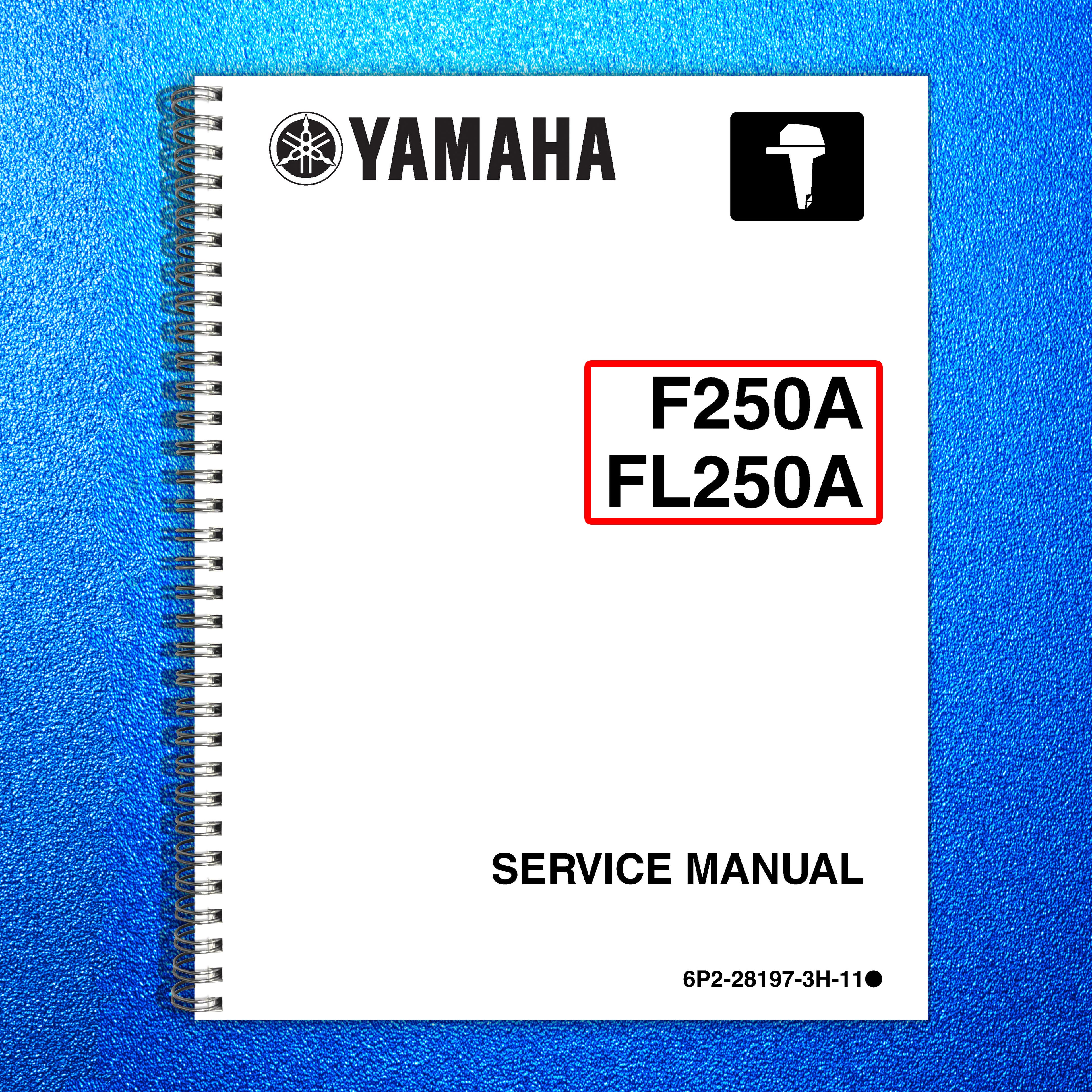 YAMAHA F250A FL250A Outboard Service Manual - BOUND - COVERS - XL FOLDOUT PAGES