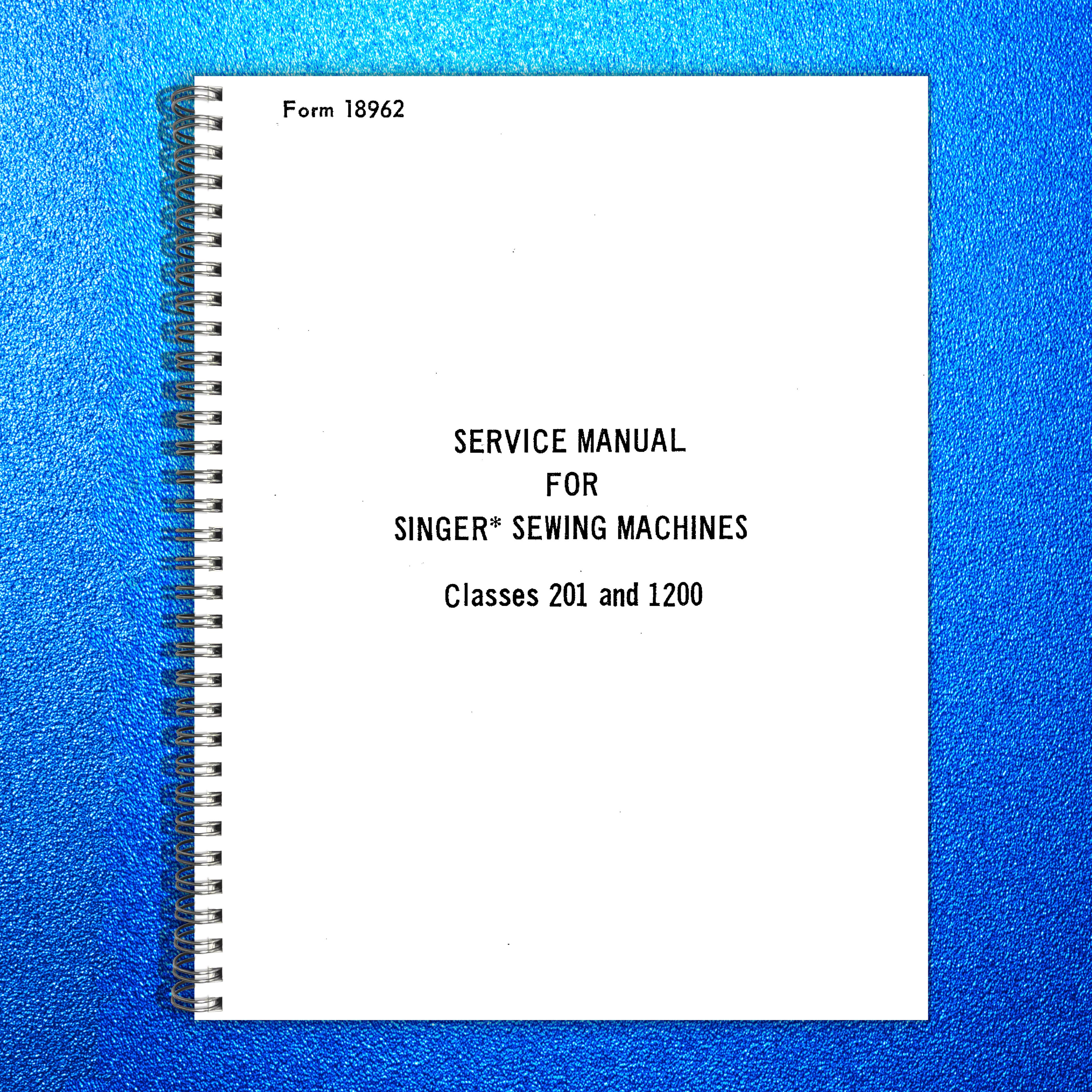 SINGER Class 201 1200 Sewing Machine Service Manual - WIRE BOUND - TOUGH COVERS