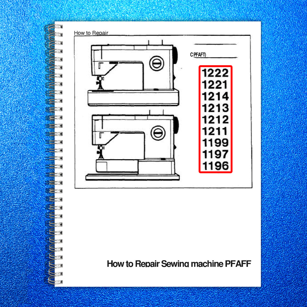 PFAFF 1222 1221 1214 1213 1212 1211 1199 1197 1196 Repair Manual Instructions