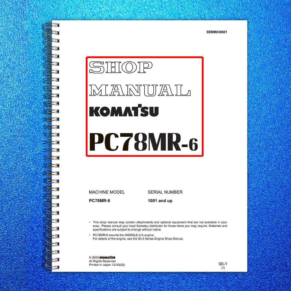 KOMATSU PC78MR-6 SHOP MANUAL - STEEL WIRE BOUND, TOUGH COVERS, FOLDOUT DIAGRAMS