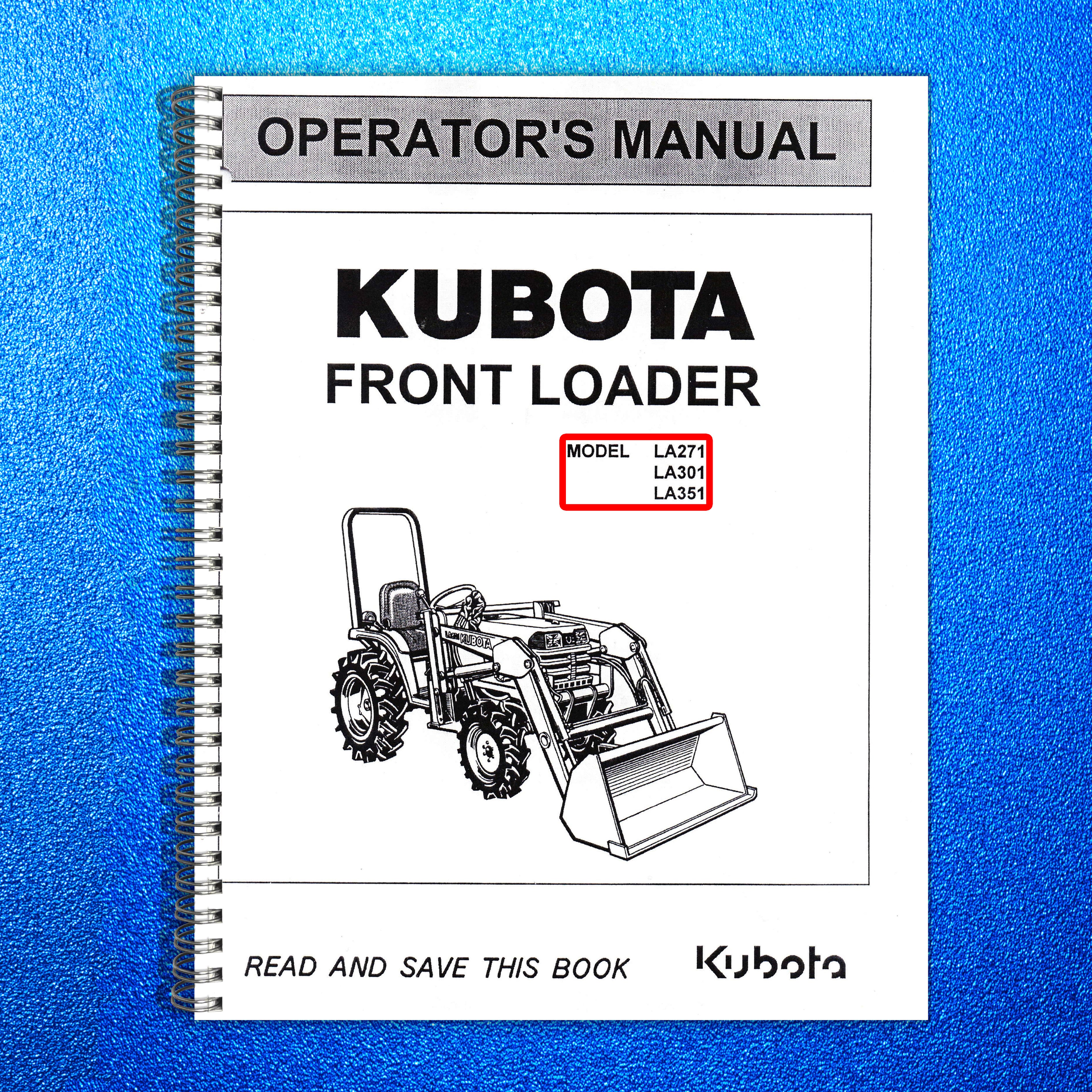 KUBOTA LA271 LA301 LA351 Front Loader Operators Manual - WIRE BOUND - COVERS