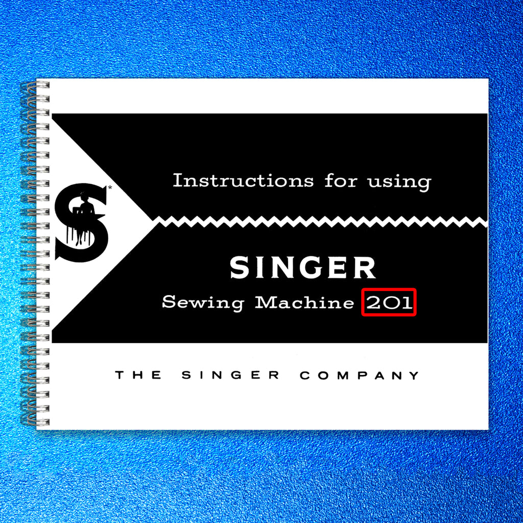 SINGER 201 Sewing Machine User Manual Operation Guide - TOUGH WIRE BINDING