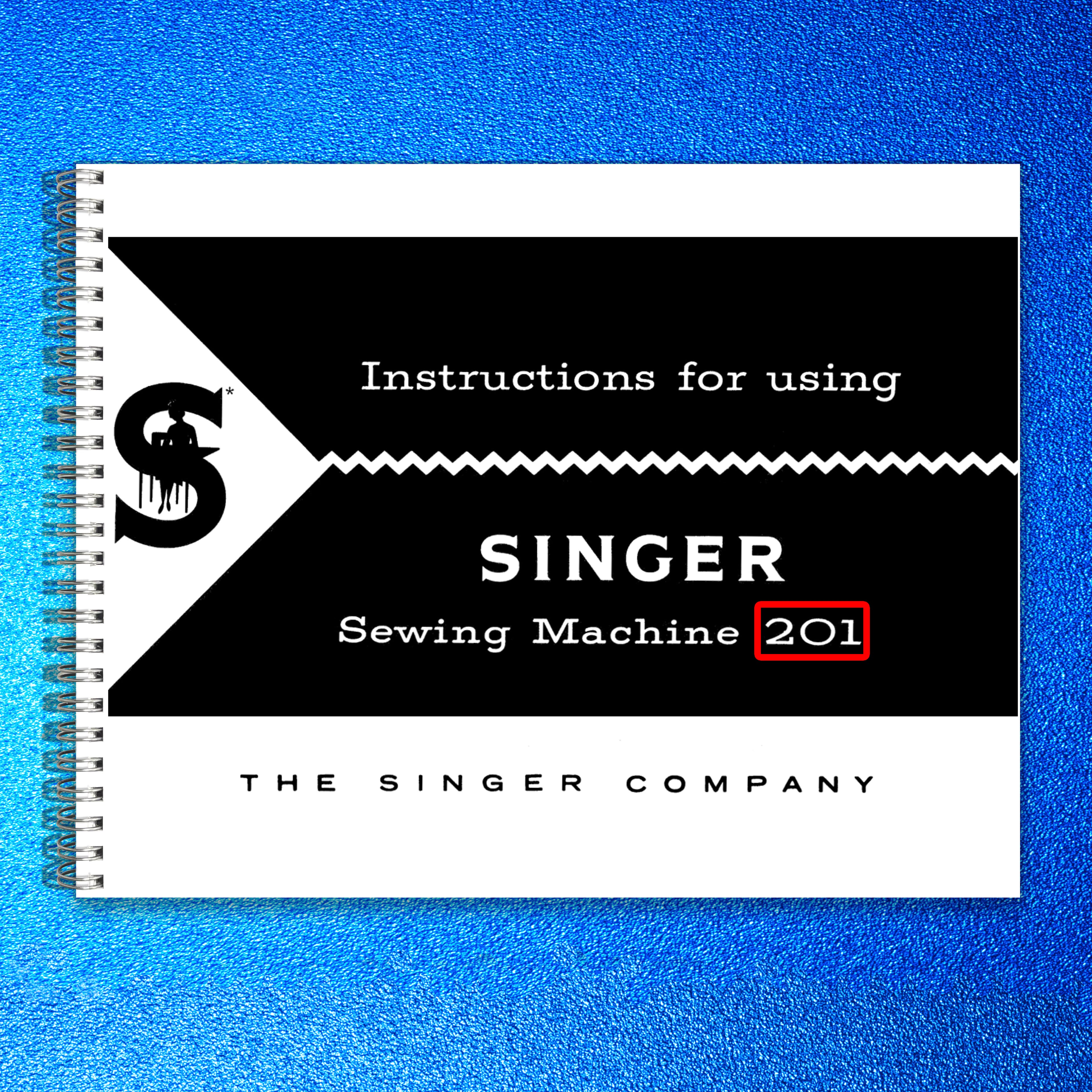 SINGER 201 Sewing Machine User Manual Operation Guide - TOUGH WIRE BINDING