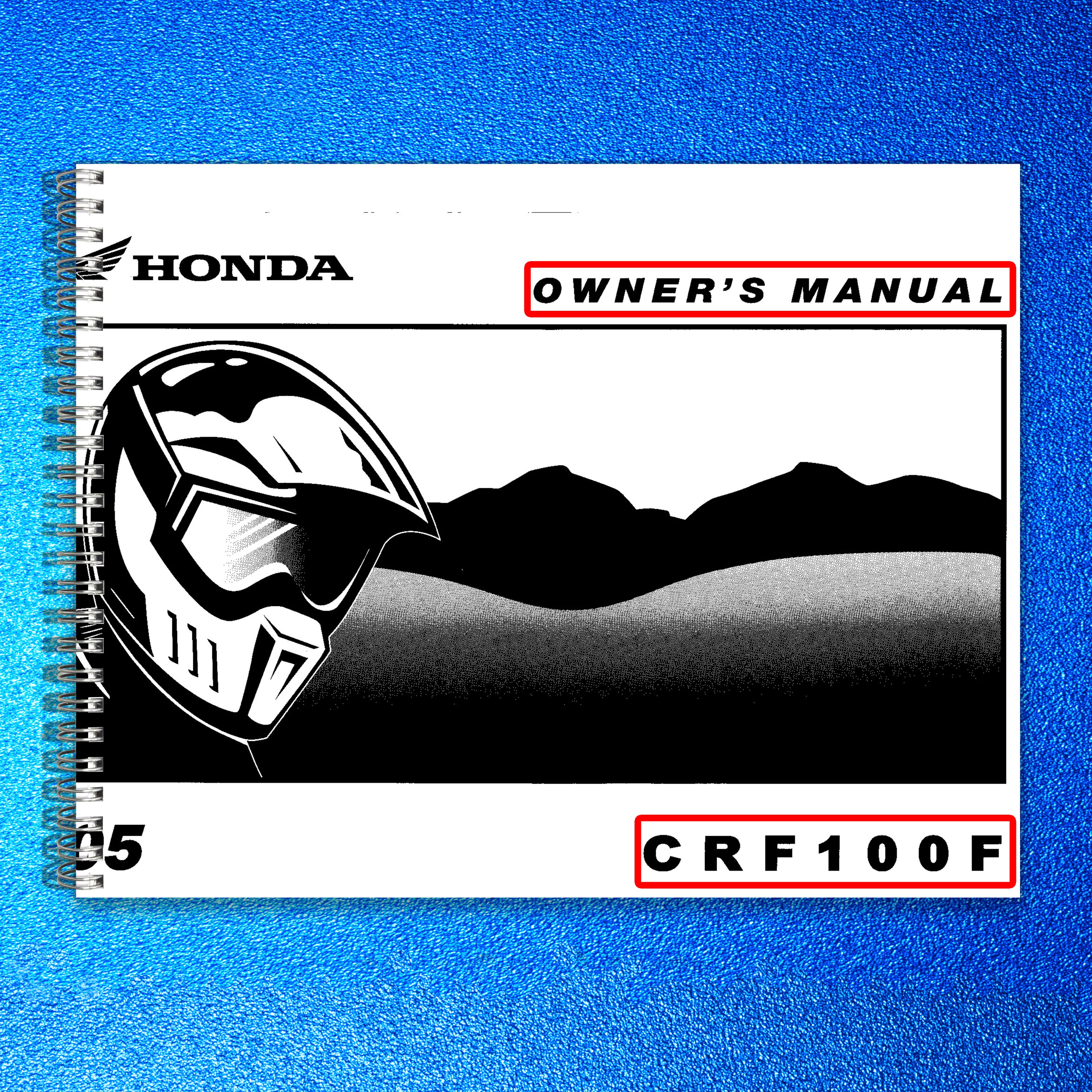 HONDA CRF100F Motorcycle Owners Manual 2005 - STEEL WIRE BOUND - TOUGH COVERS