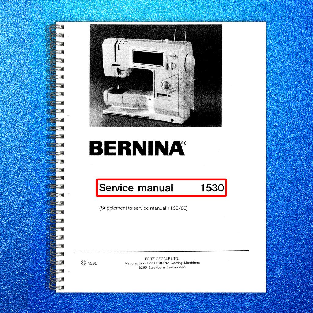 BERNINA 1530 SERVICE Manual (NOT User Manual) - STEEL WIRE BOUND - TOUGH COVERS