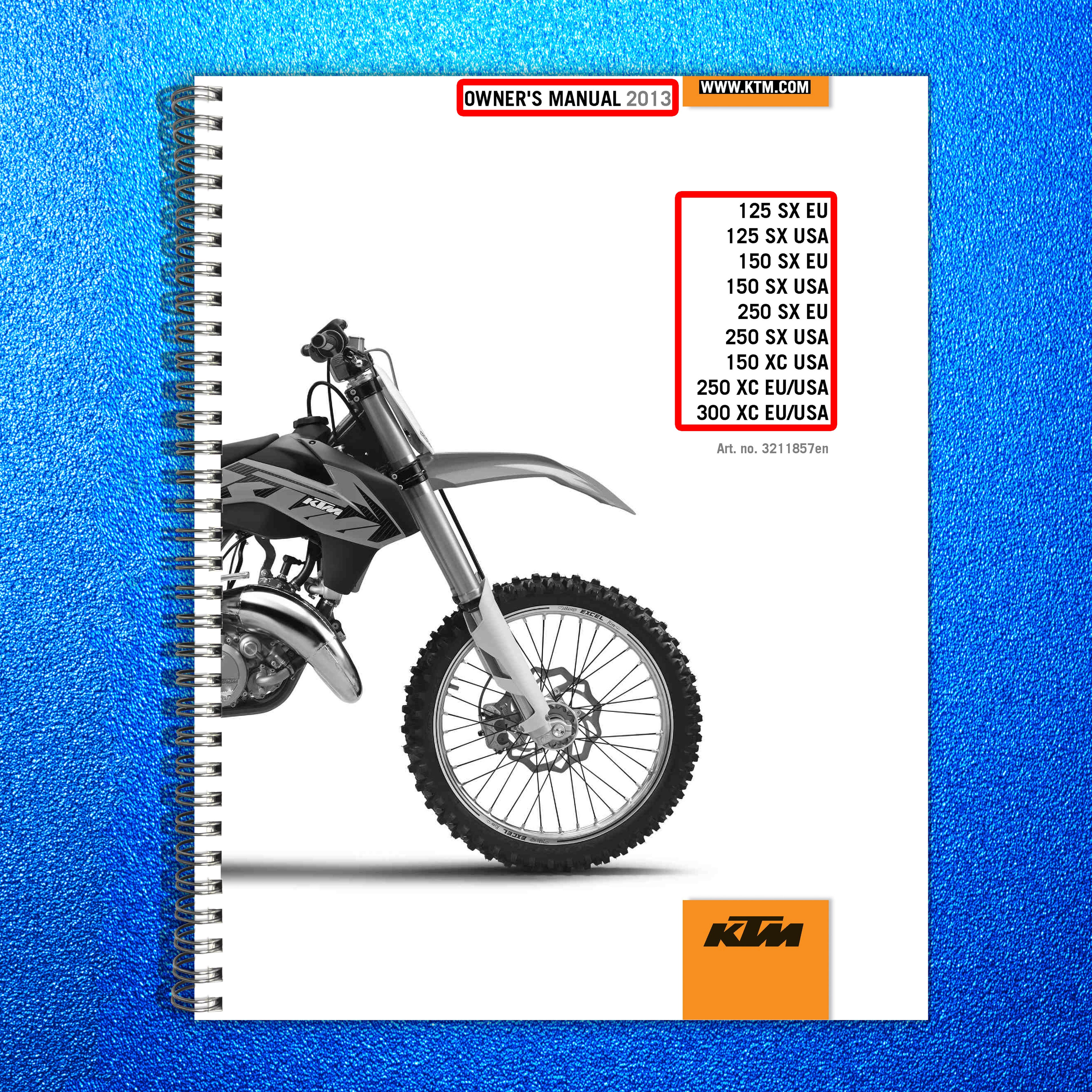 KTM 125 150 250 300 SX XC Owners Manual 2013 - STEEL WIRE BOUND - TOUGH COVERS