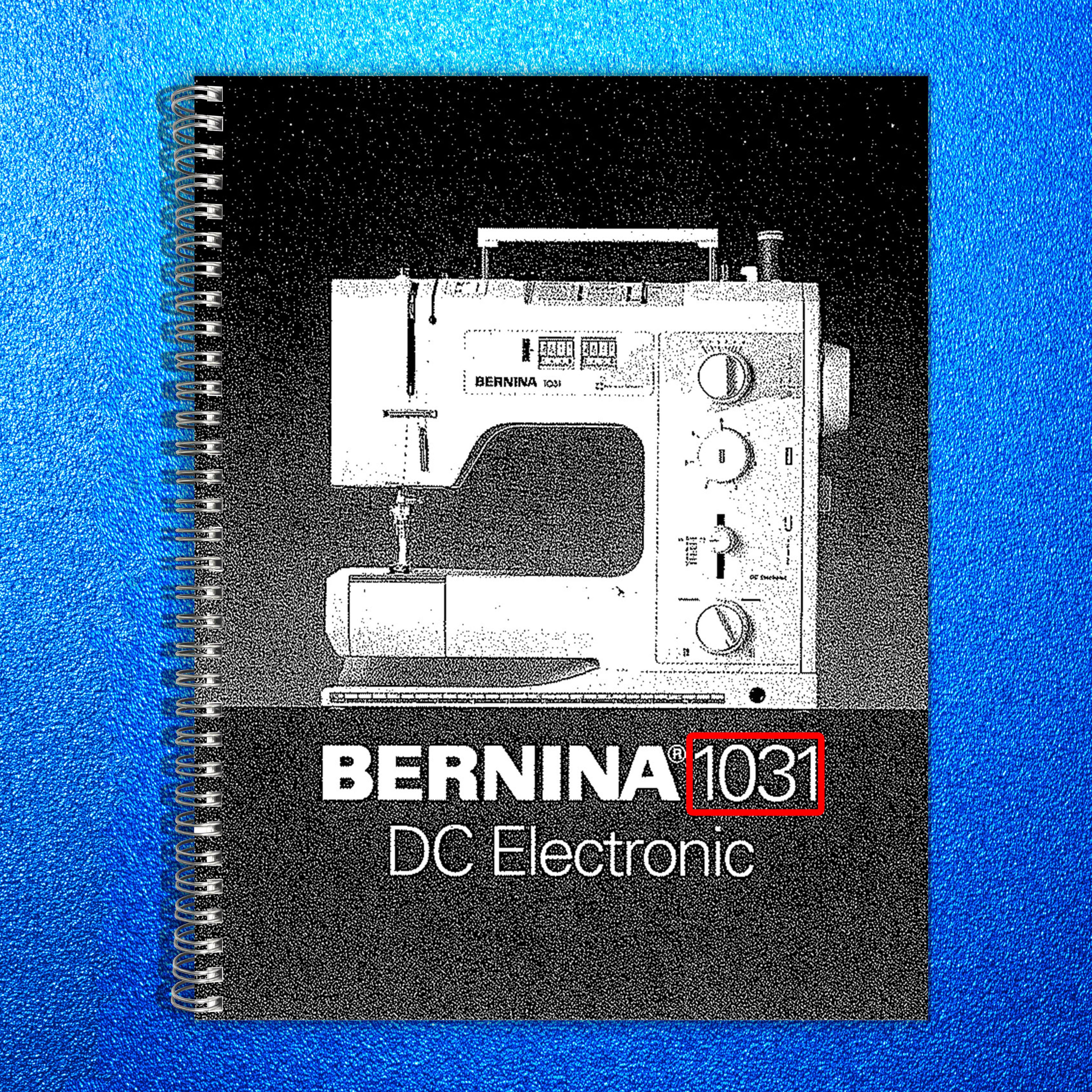 BERNINA 1031DC User Manual Owners Instruction Guide TOUGH WIRE BINDING