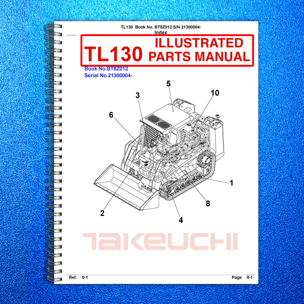 TAKEUCHI TL130 ILLUSTRATED PARTS LIST MANUAL - WIRE BOUND - TOUGH COVERS