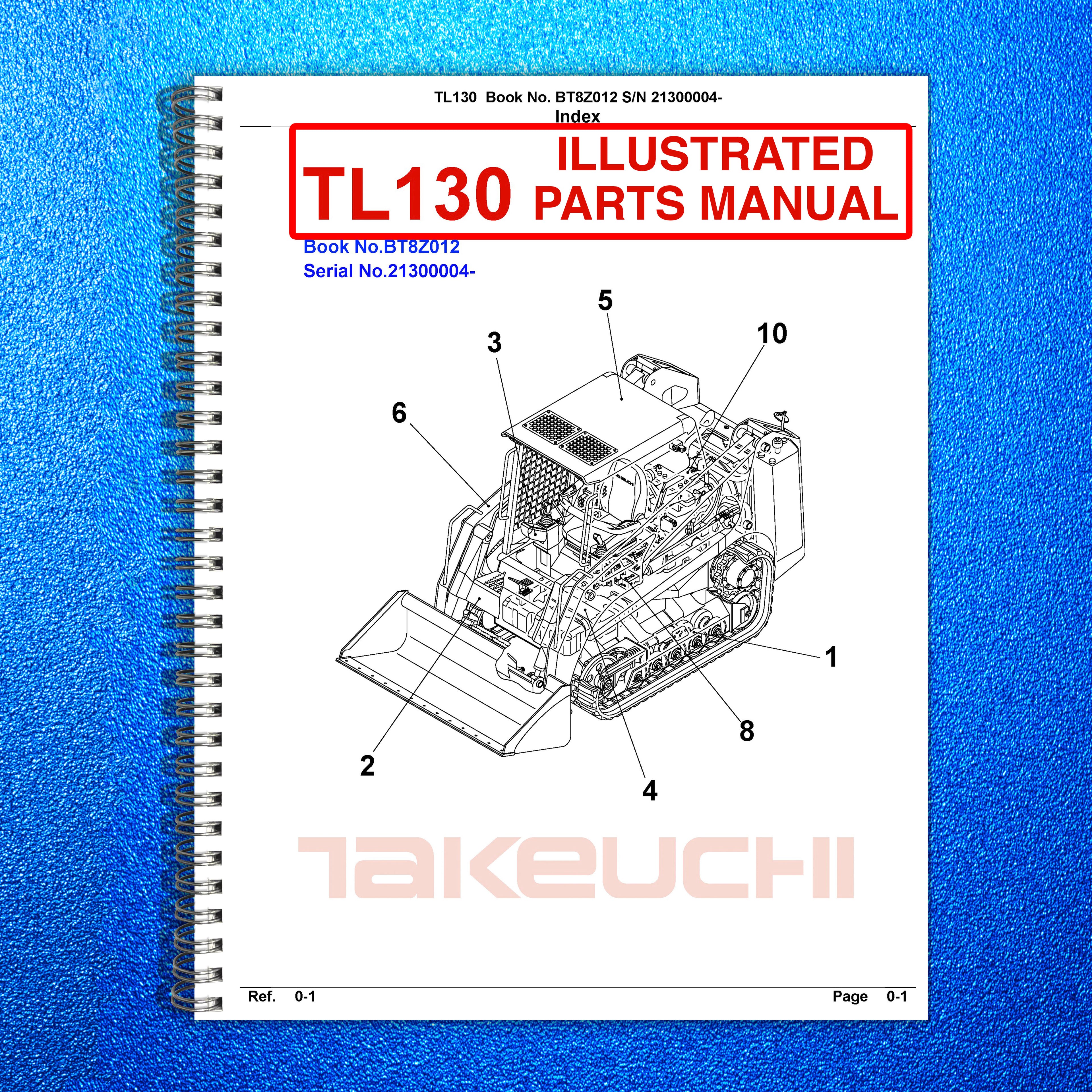 TAKEUCHI TL130 ILLUSTRATED PARTS LIST MANUAL - WIRE BOUND - TOUGH COVERS