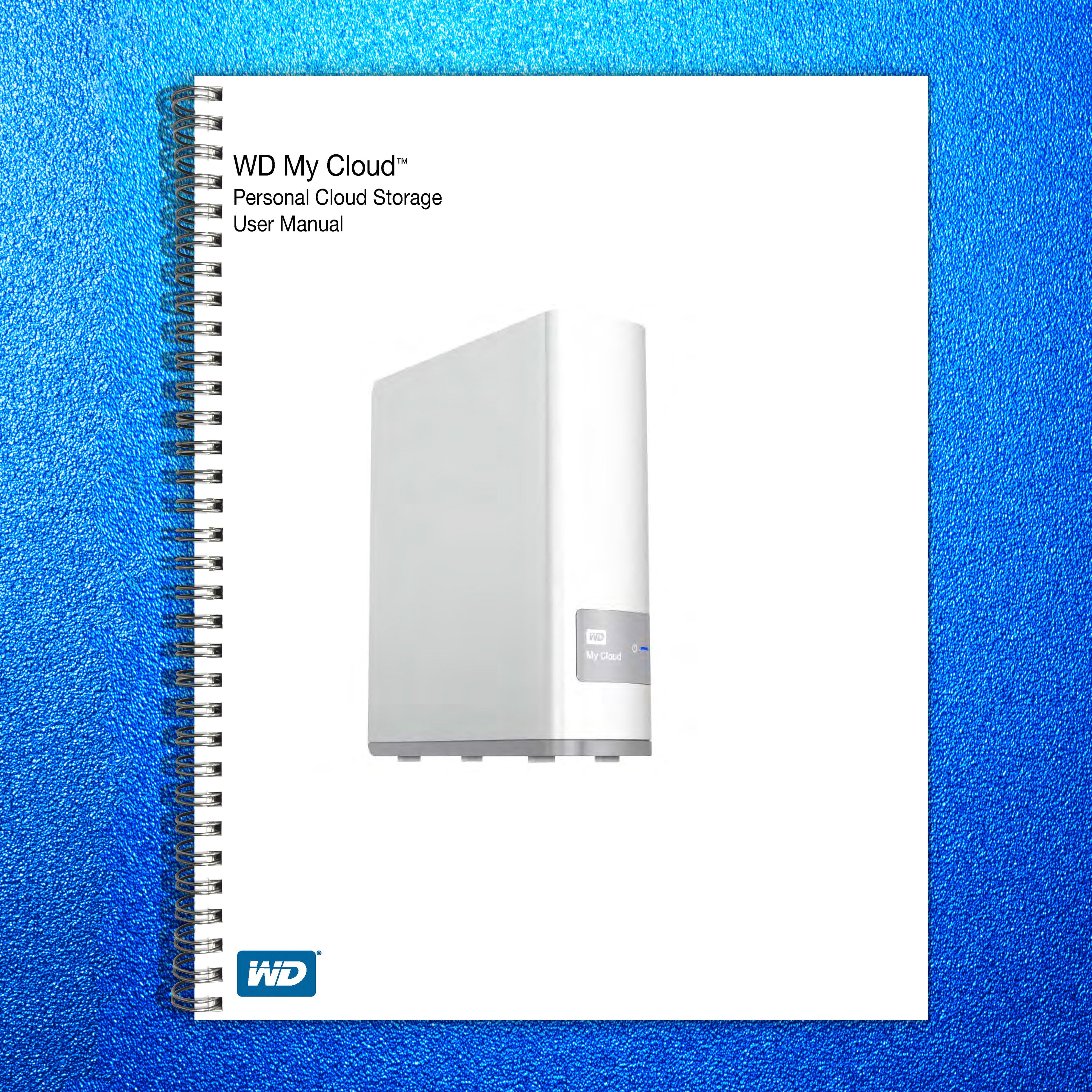 WD My Cloud Personal Cloud Storage User Manual - STEEL WIRE BOUND - TOUGH COVERS